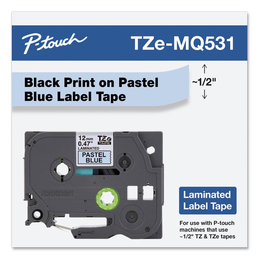P-touch  
TZe-MQ531  

Black Print on Pastel Blue Label Tape  

12mm  
0.47"  
LAMINATED  
PASTEL BLUE  

Laminated Label Tape  
For use with P-touch machines that use ~1/2" TZ & TZe tapes