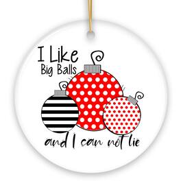 OrnamentallyYou - I Like Ballsy Ornaments and I Can Not Lie Christmas Ornament - Multi-colored