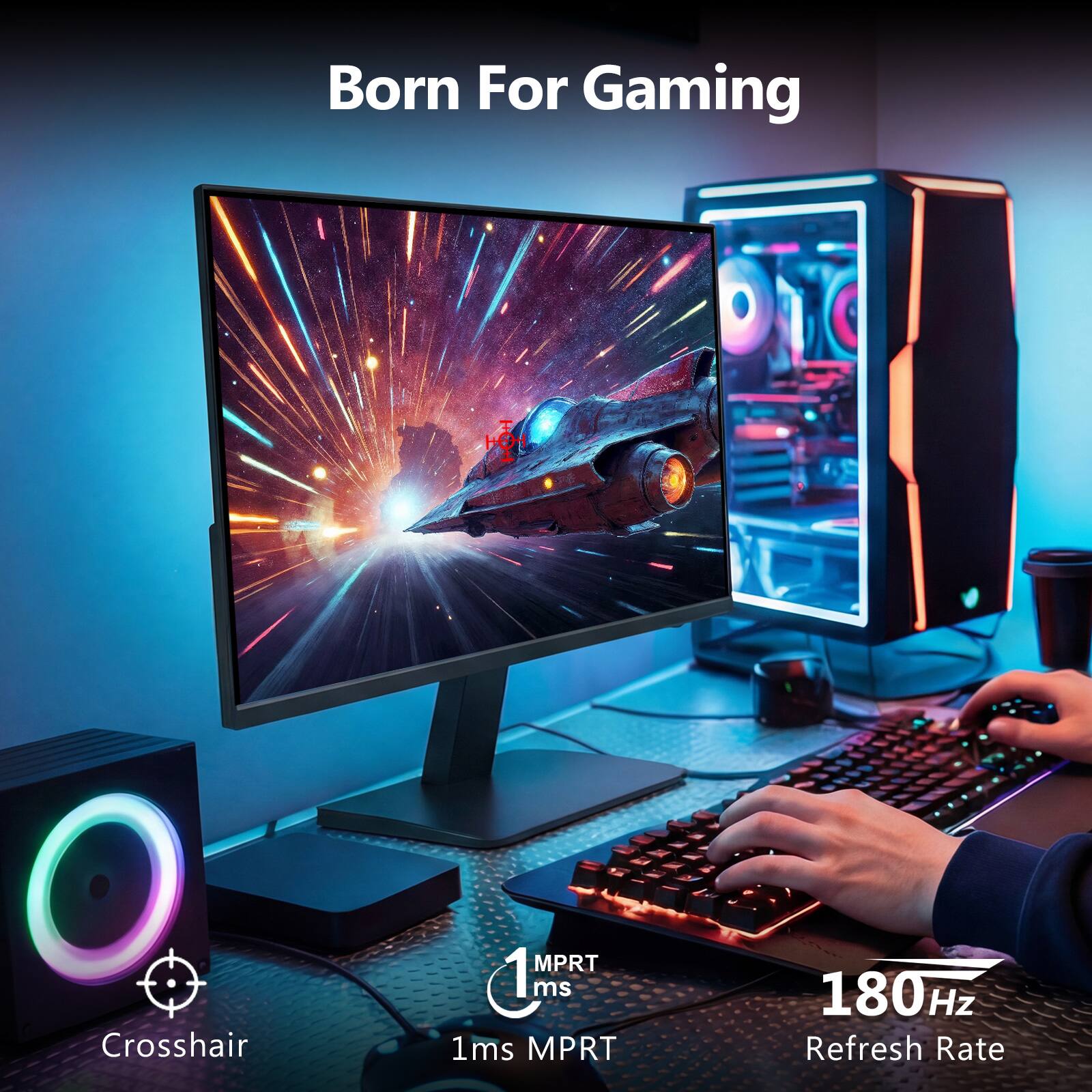 Born For Gaming  
Crosshair  
1ms MPRT  
180 Hz Refresh Rate