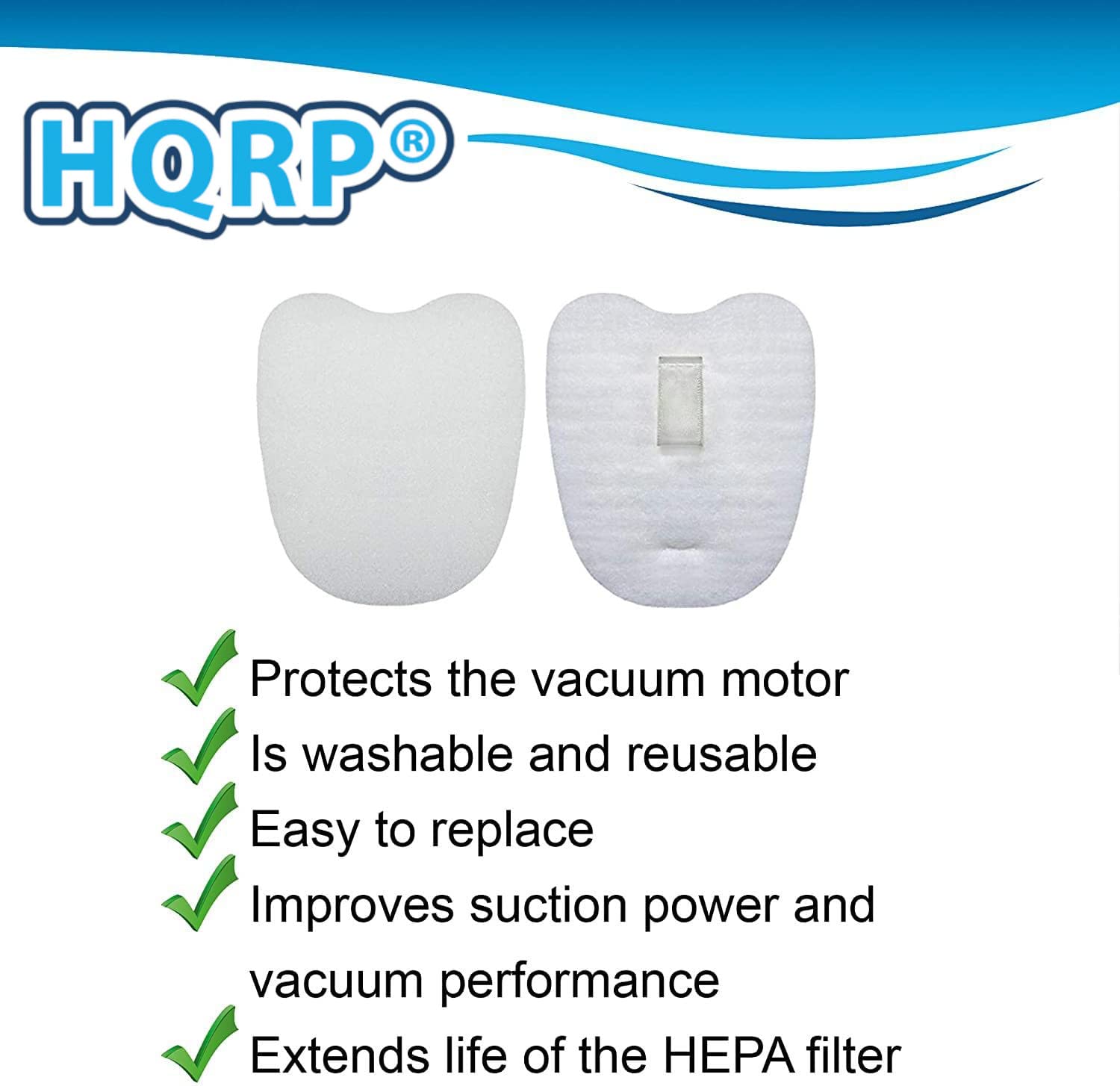 - Protects the vacuum motor
- Is washable and reusable
- Easy to replace
- Improves suction power and vacuum performance
- Extends life of the HEPA filter