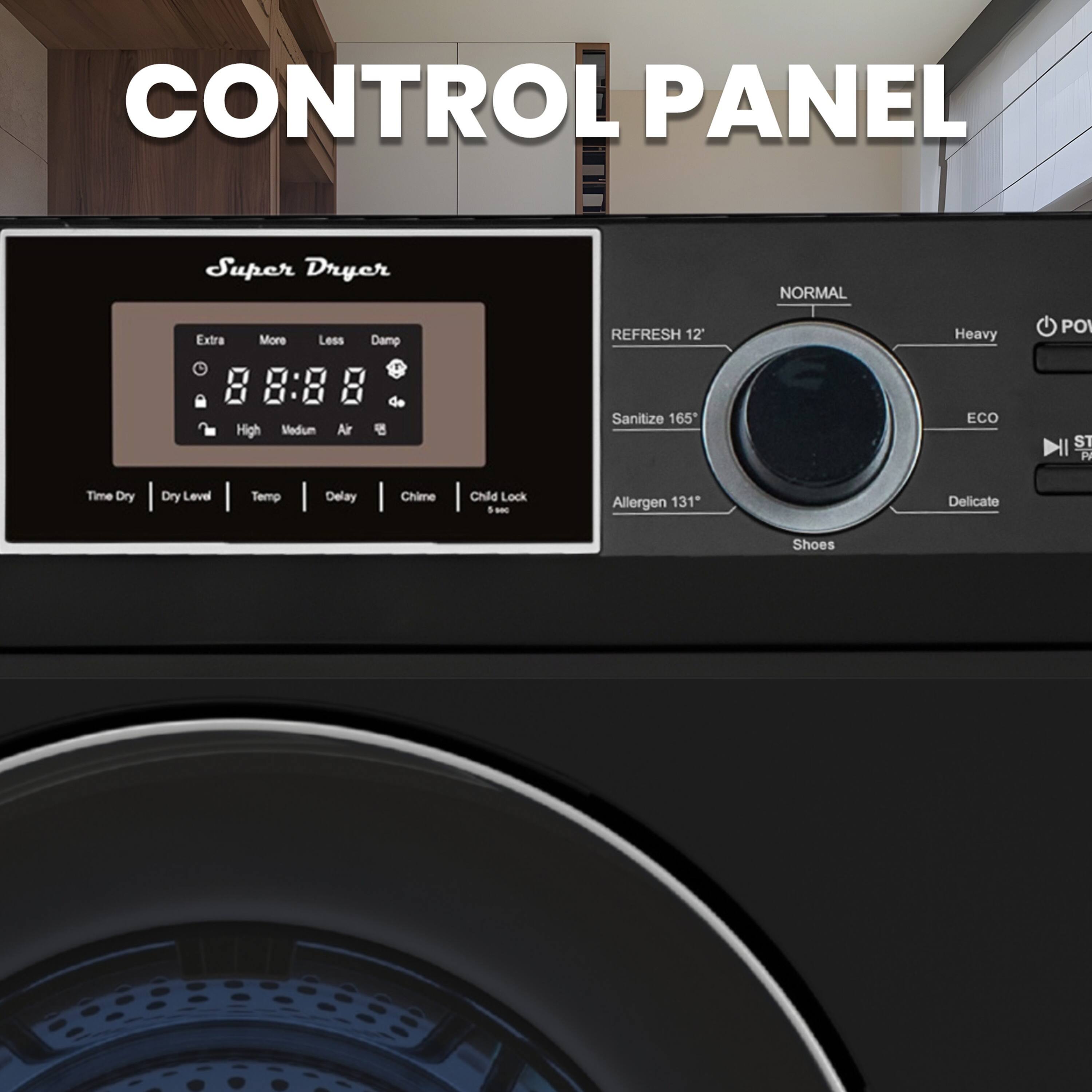 CONTROL PANEL

Super Dryer

- Extra
- More
- Less
- Damp
- High
- Medium
- Air

Time Dry
Dry Level
Temp
Delay
Chime
Child Lock

REFRESH 12'
NORMAL
Heavy
Sanitize 165°
Allergen 131°
ECO
Delicate
Shoes

POWER
STAND BY