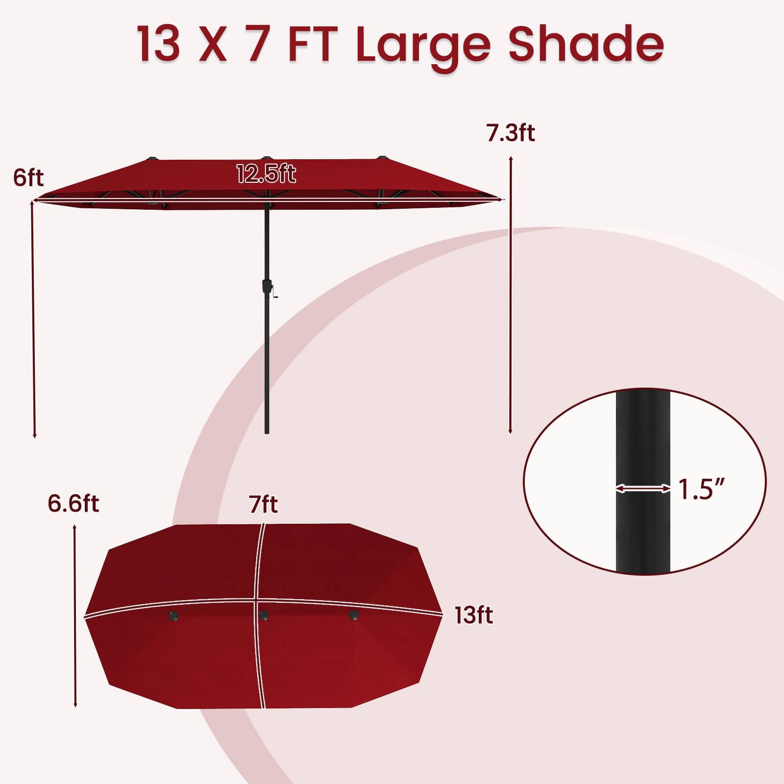 13 X 7 FT Large Shade:

* 7.3ft: 7.3 feet
* 6ft: 6 feet
* 12.5ft: 12.5 feet
* 6.6ft: 6.6 feet
* 7ft: 7 feet
* 1.5": 1.5 inches
* 13ft: 13 feet