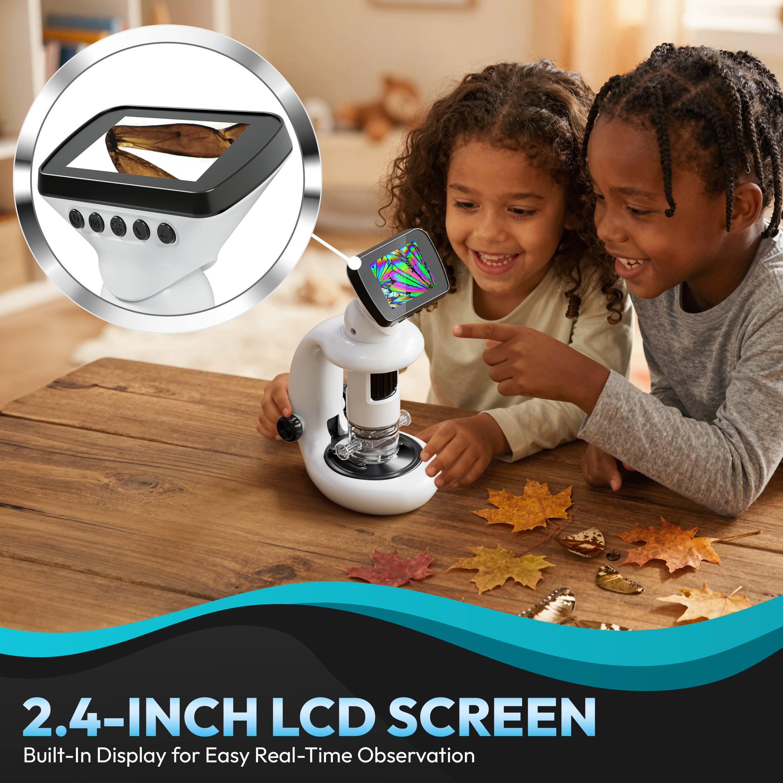 2.4-INCH LCD SCREEN  
Built-In Display for Easy Real-Time Observation