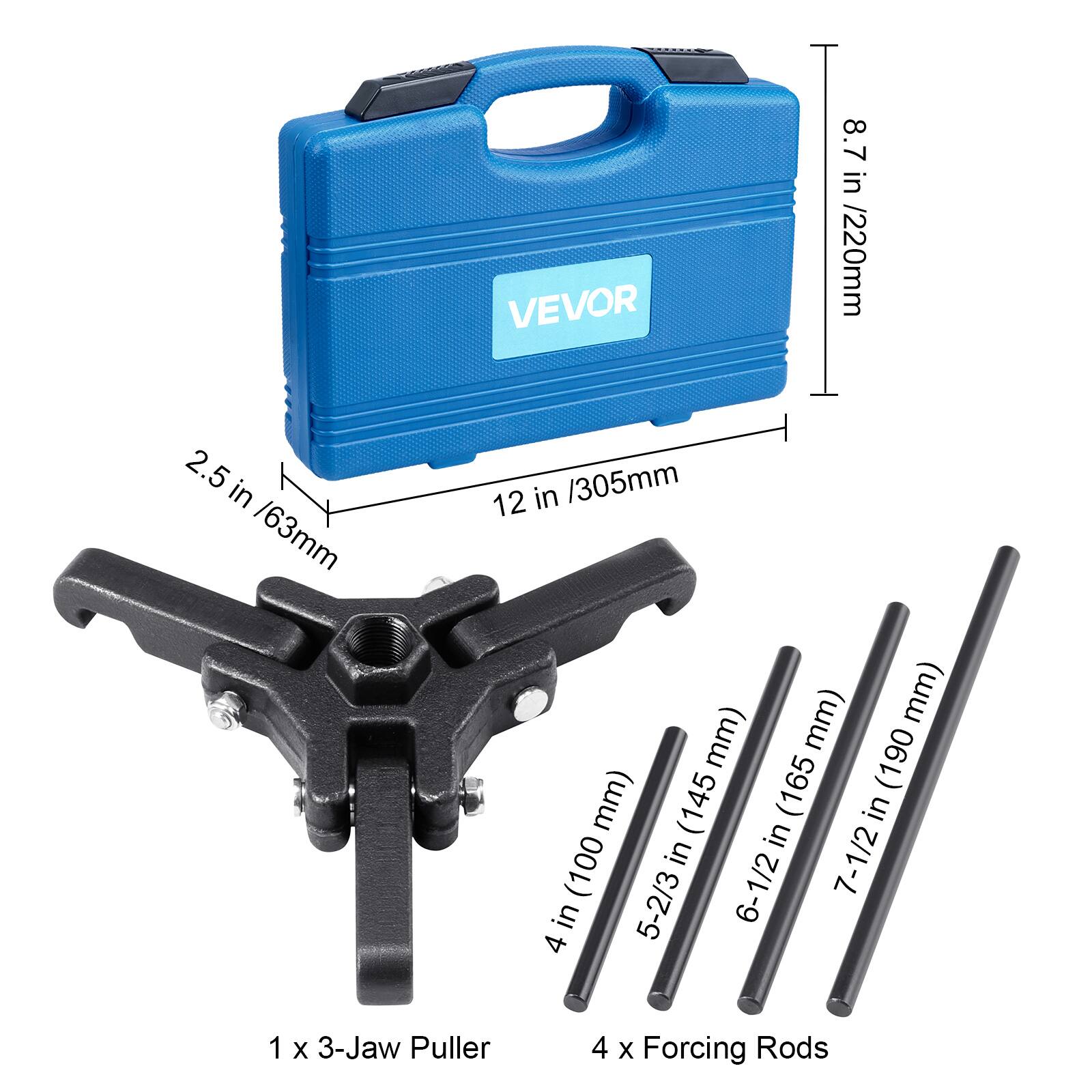 VEVOR 8.7 in / 220mm 2.5 in / 63mm 12 in / 305mm

1 x 3-Jaw Puller

4 x Forcing Rods

- 4 in (100 mm)
- 5-2/3 in (145 mm)
- 6-1/2 in (165 mm)
- 7-1/2 in (190 mm)
