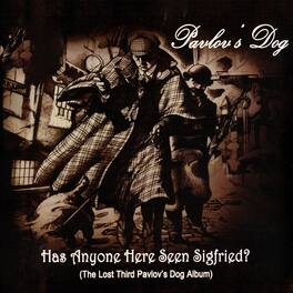 Pavlov's Dog - Has Anyone Here Seen Siegfried? - VINYL LP