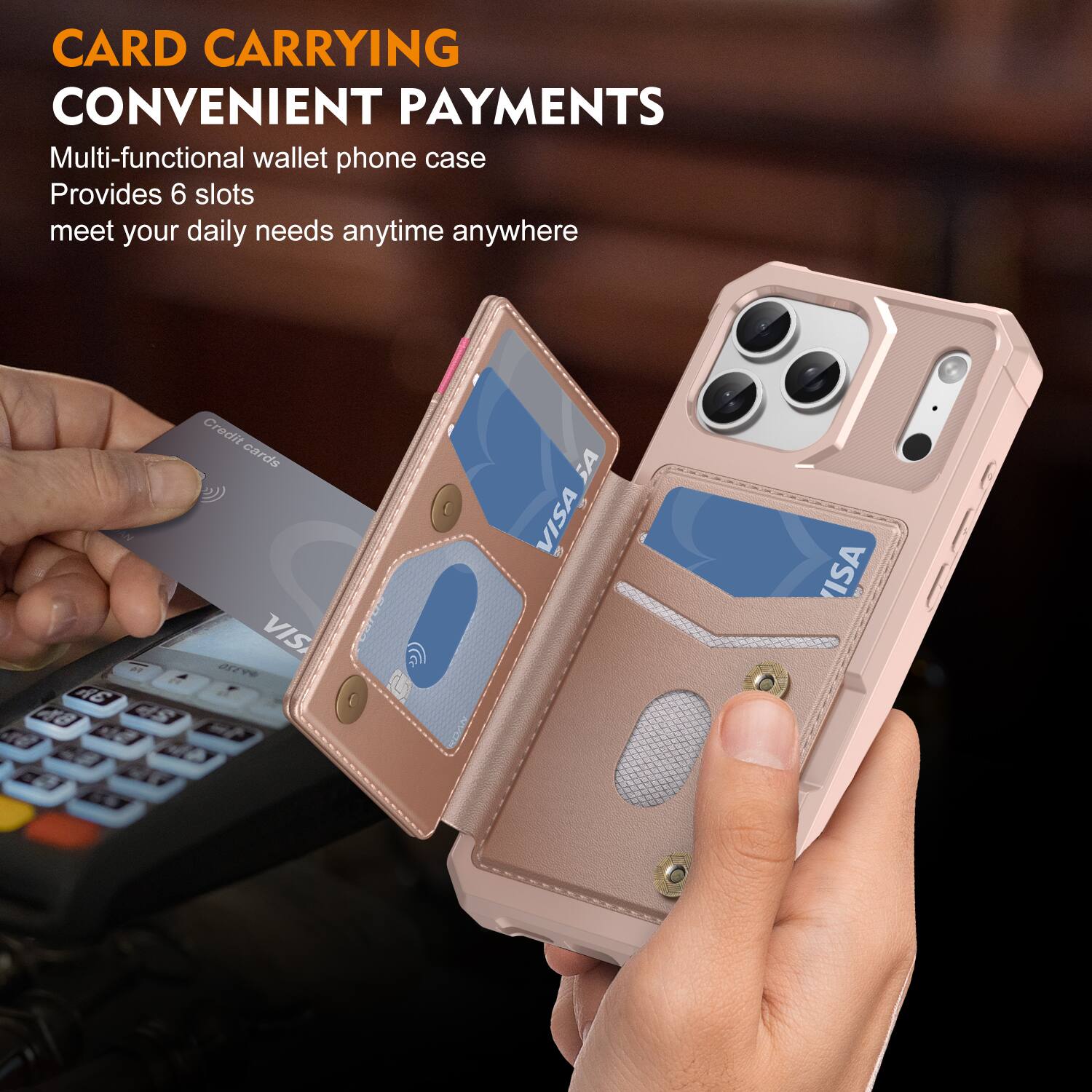 CARD CARRYING  
CONVENIENT PAYMENTS  

Multi-functional wallet phone case  
Provides 6 slots  
meet your daily needs anytime anywhere  

2 A6 K8  
Credit cards  
VISA