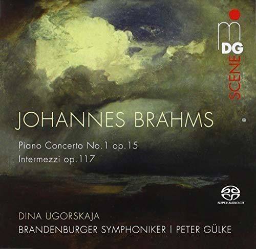 DG SCENE  
JOHANNES BRAHMS  
Piano Concerto No. 1 op. 15  
Intermezzi op. 117  

DINA UGORSKAJA  
BRANDENBURGER SYMPHONIKER | PETER GLÜKE  

20 S  
SUPERAUDIO-CD