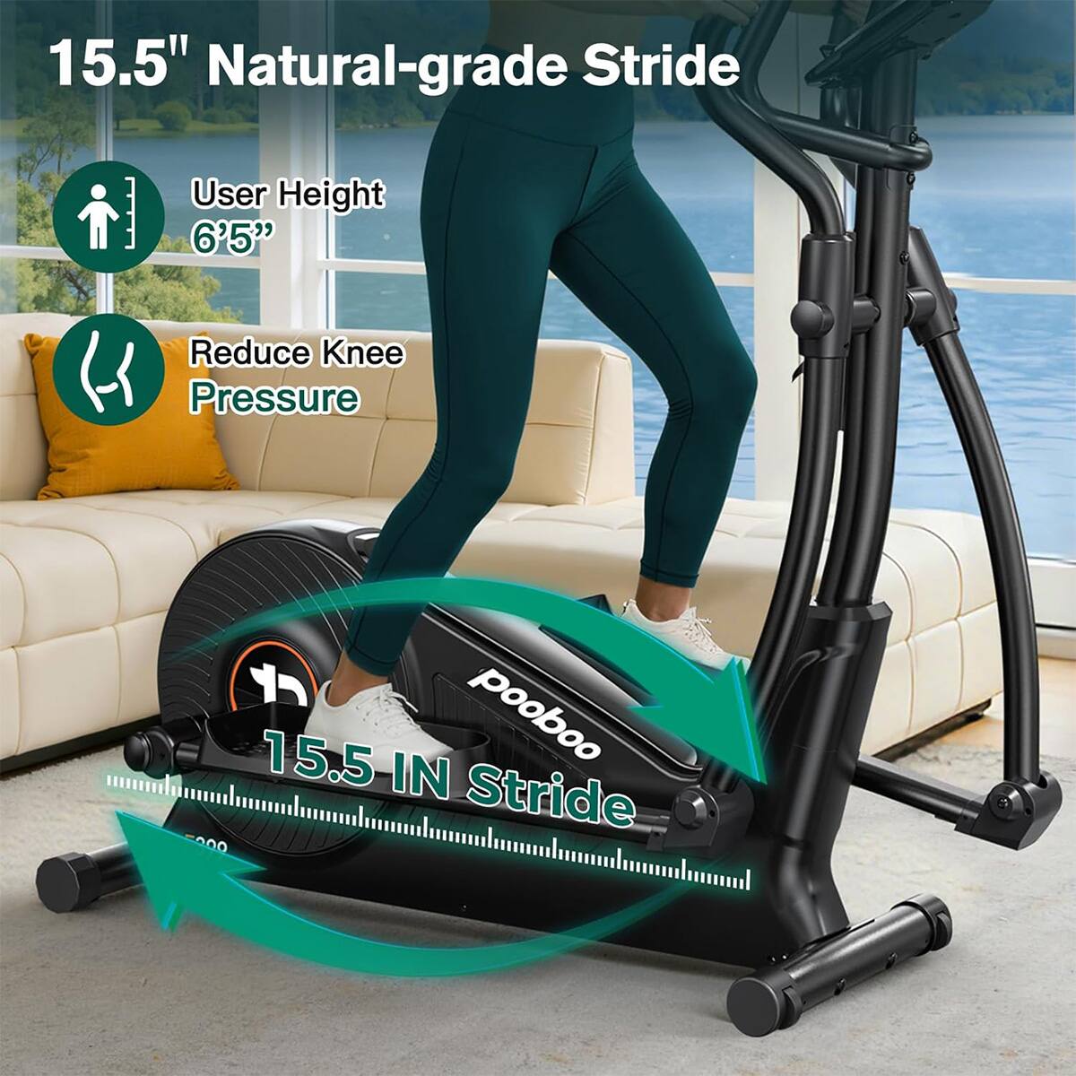 15.5" Natural-grade Stride  
User Height 6'5"  
Reduce Knee Pressure  
15.5 IN Stride