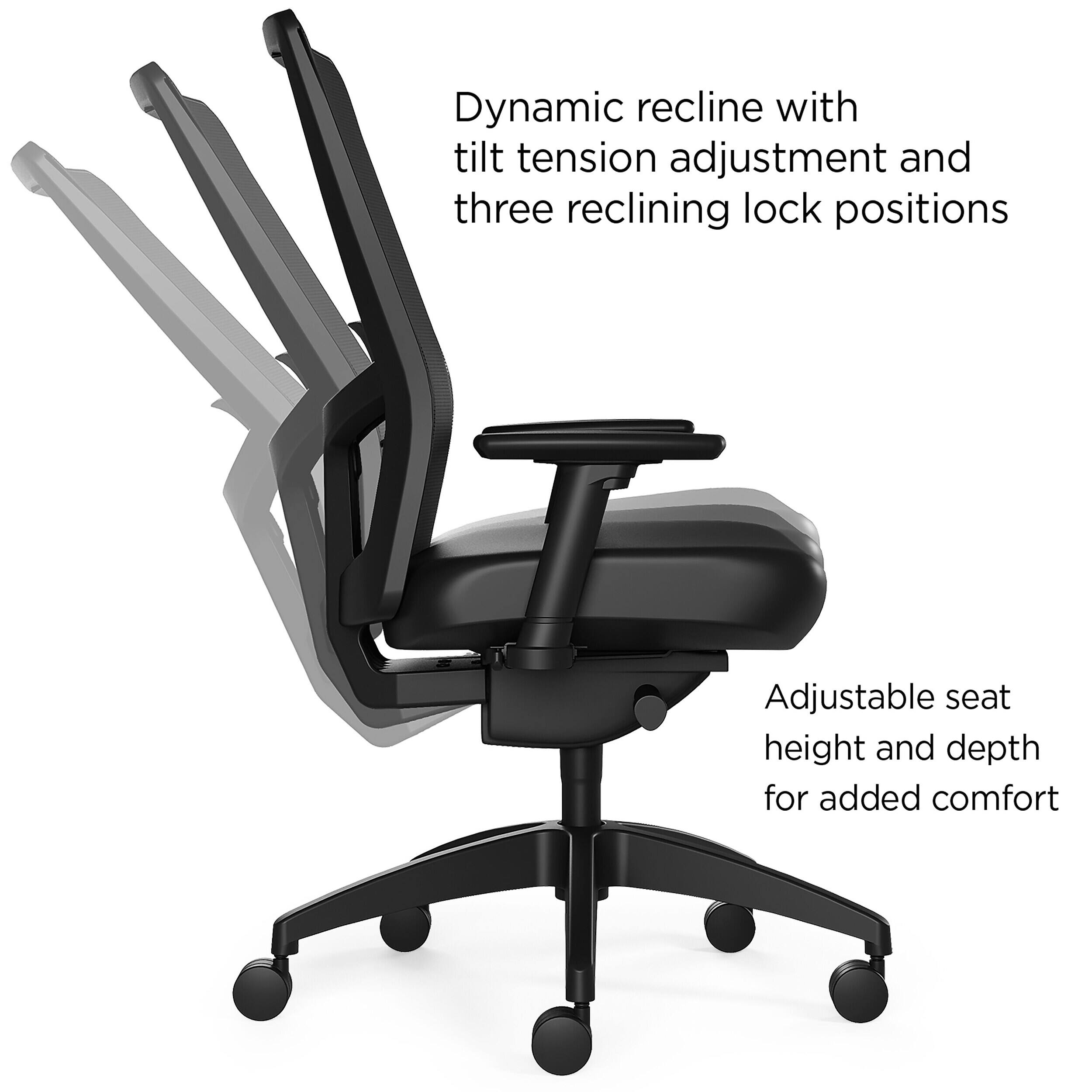 Dynamic recline with tilt tension adjustment and three reclining lock positions  
Adjustable seat height and depth for added comfort