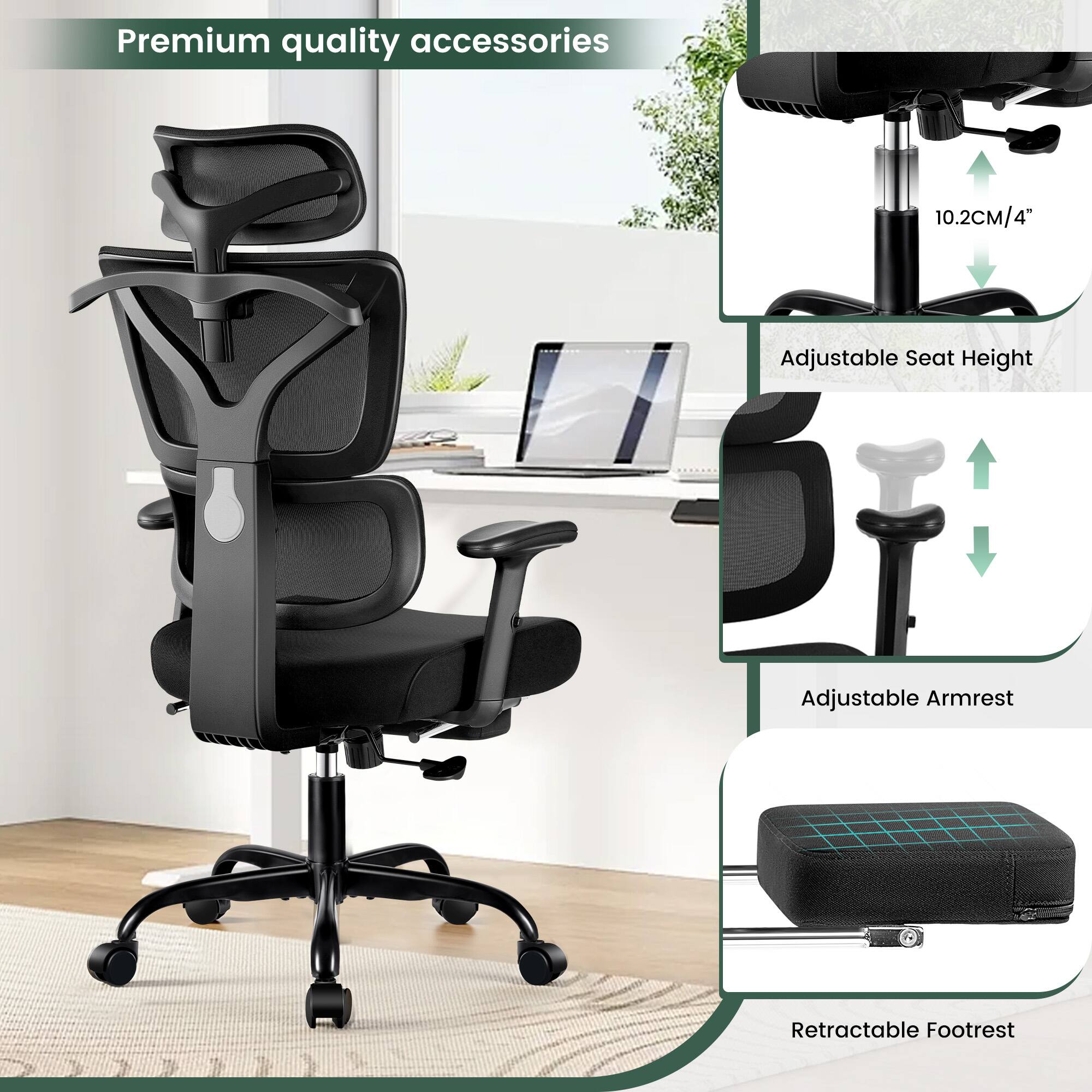 Premium quality accessories

- 10.2CM/4" Adjustable Seat Height
- Adjustable Armrest
- Retractable Footrest