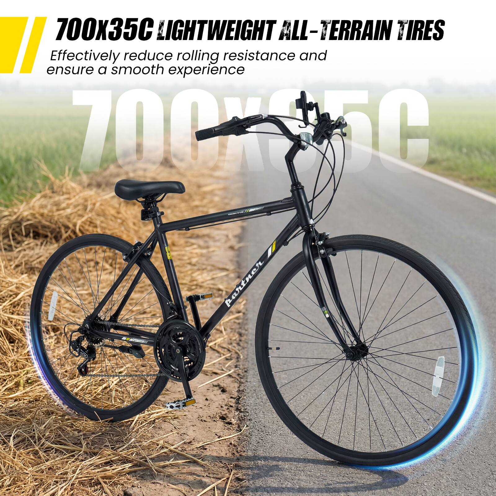 700x35C Lightweight All-Terrain Tires  
Effectively reduce rolling resistance and ensure a smooth experience