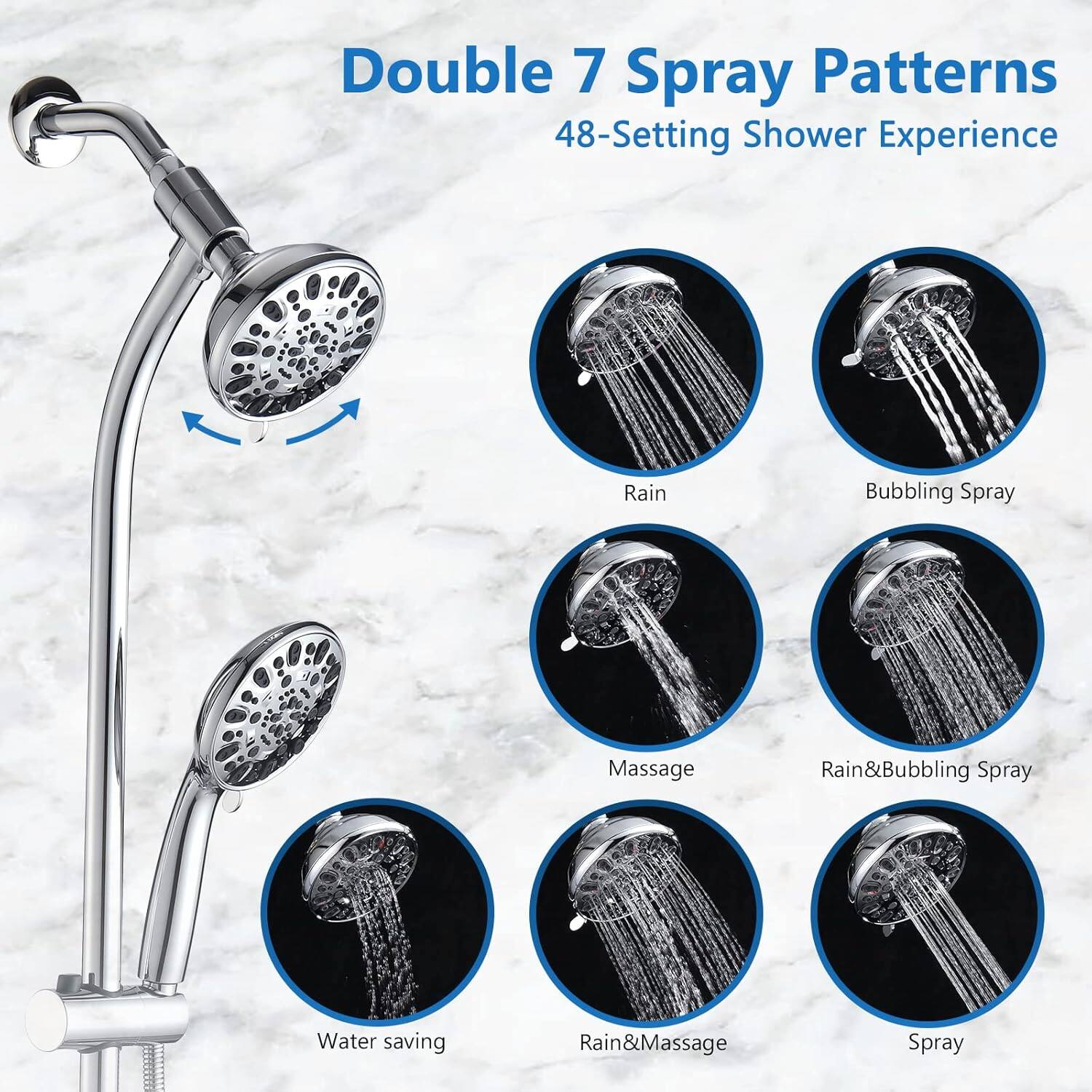 Double 7 Spray Patterns 48-Setting Shower Experience

- Rain
- Bubbling Spray
- Massage
- Rain & Bubbling Spray
- Rain & Massage Spray
- Water-saving Spray