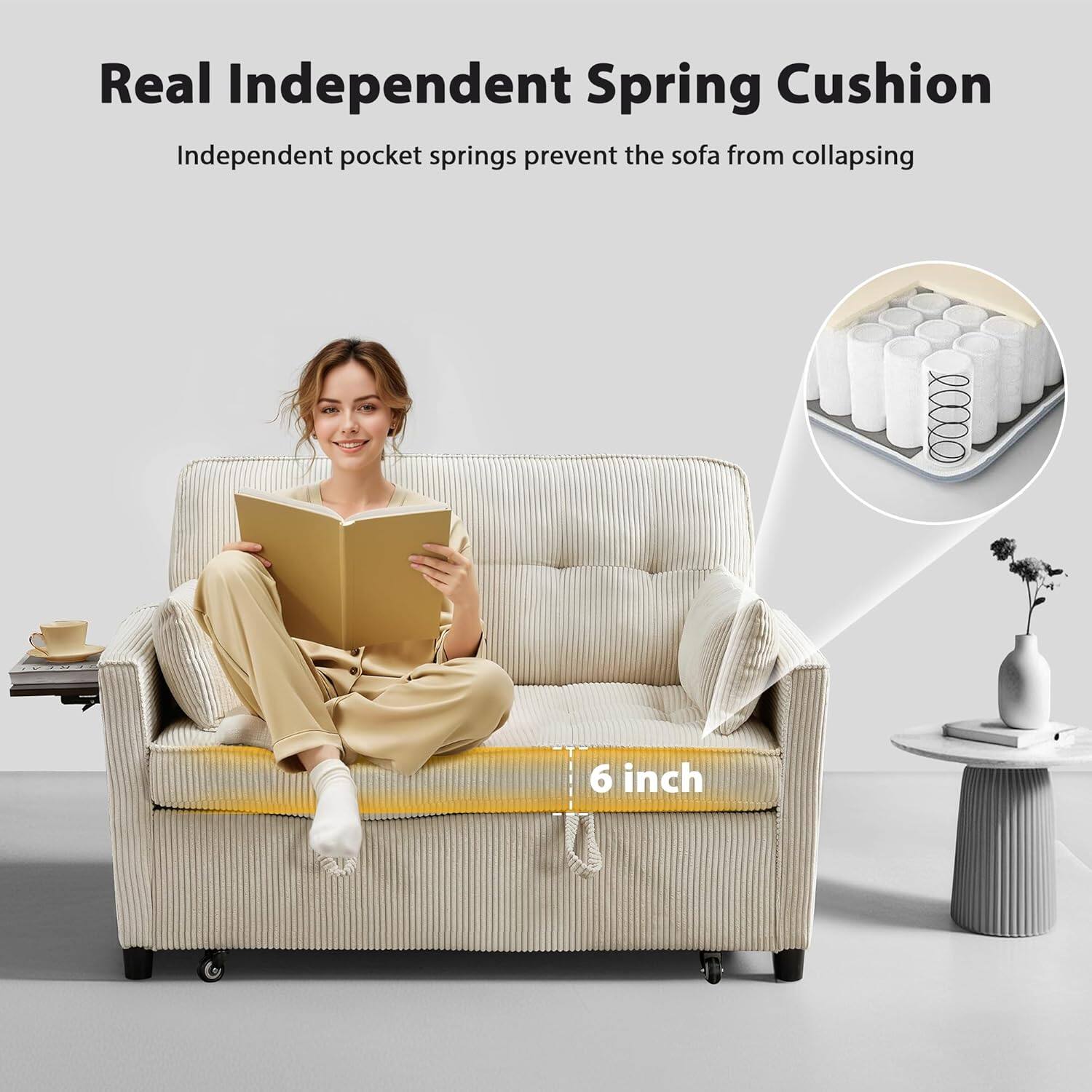 Real Independent Spring Cushion  
Independent pocket springs prevent the sofa from collapsing  
6 inch