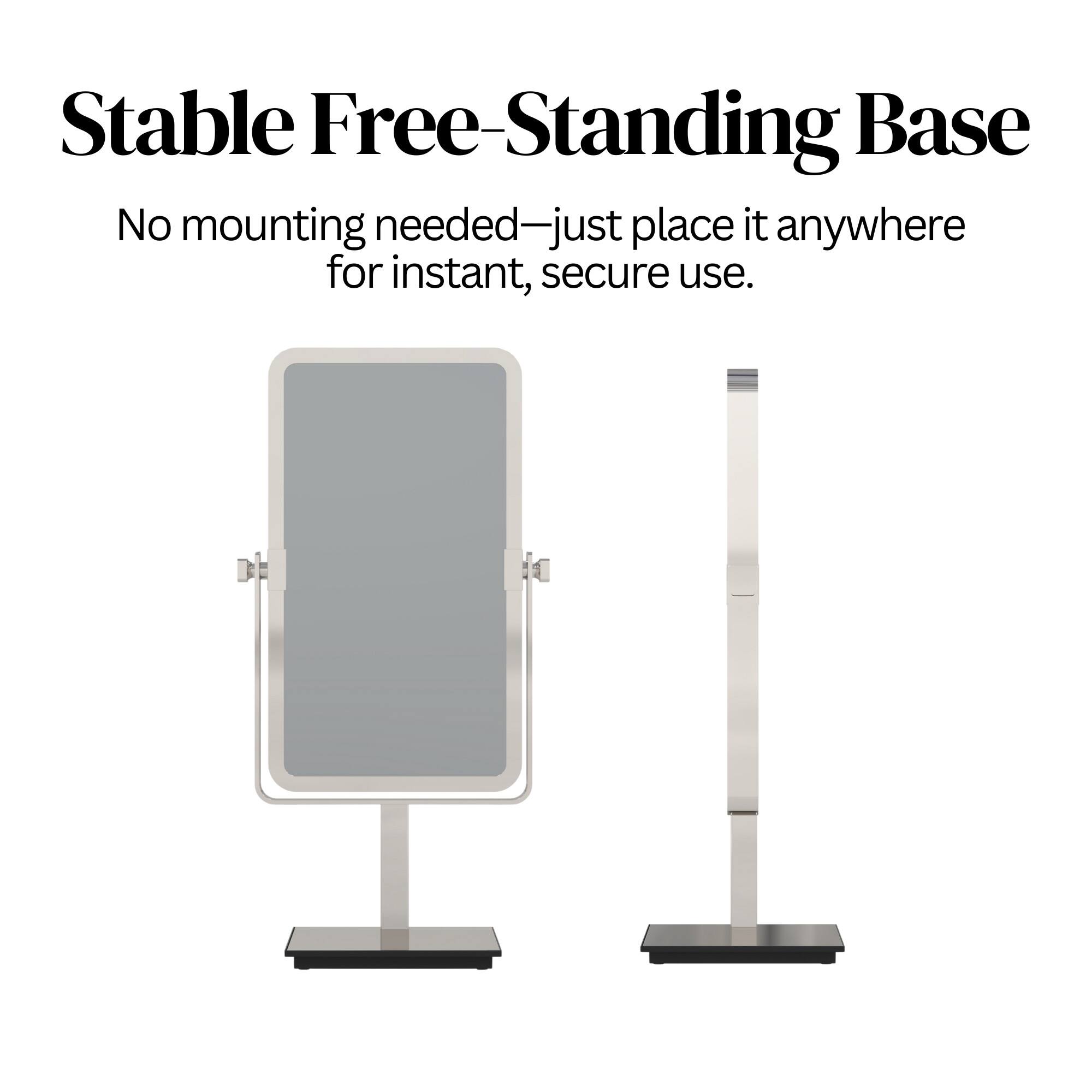 Stable Free-Standing Base  
No mounting needed—just place it anywhere for instant, secure use.