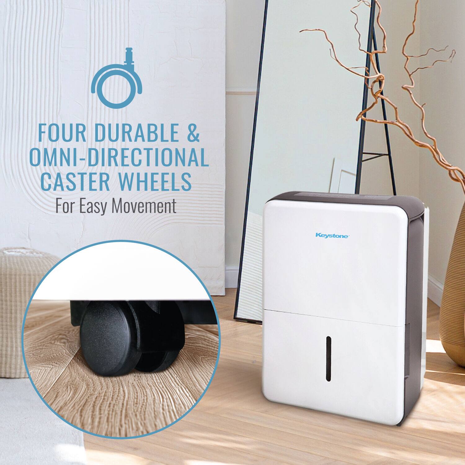 FOUR DURABLE & OMNI-DIRECTIONAL CASTER WHEELS FOR EASY MOVEMENT Keystone I