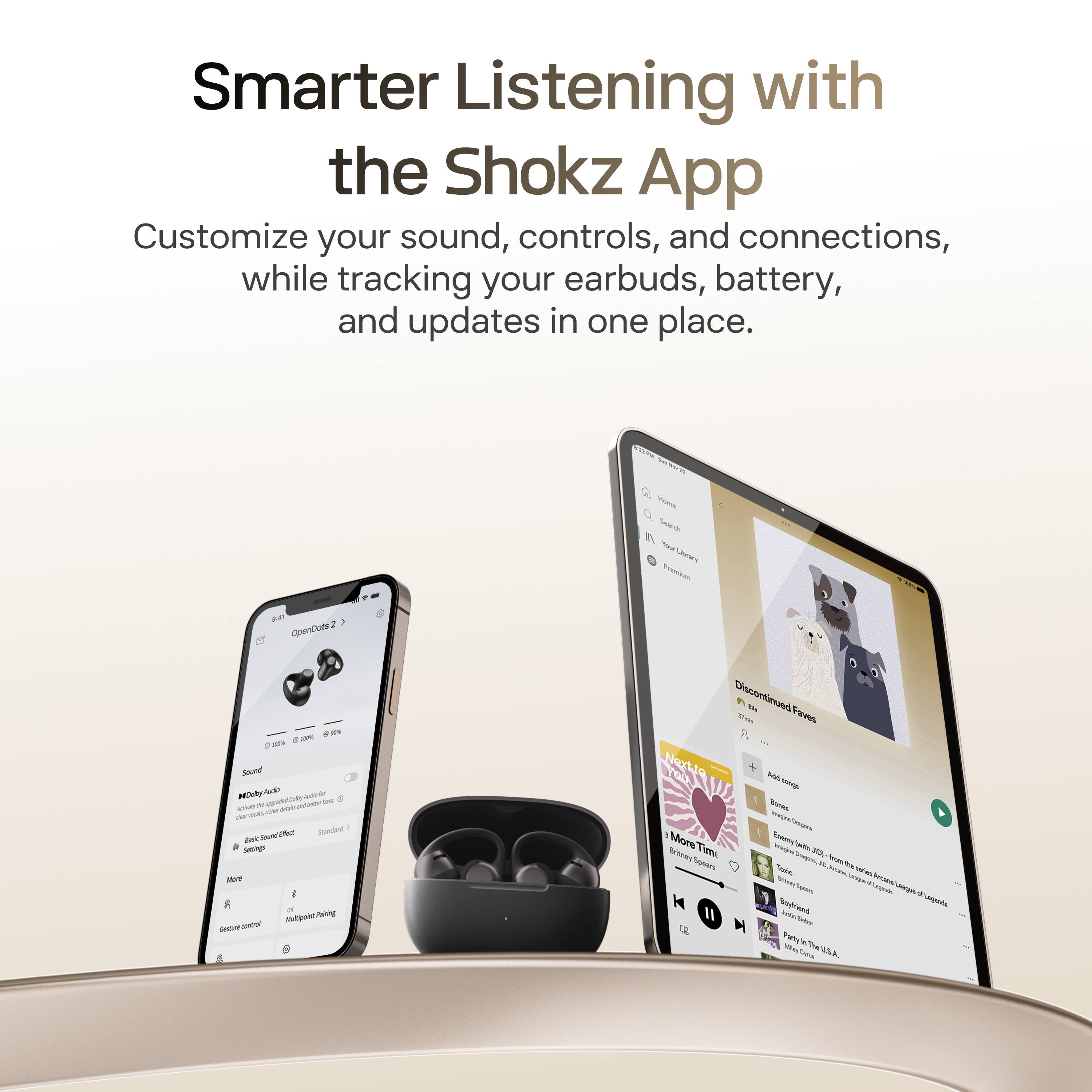 Smarter Listening with the Shokz App  
Customize your sound, controls, and connections, while tracking your earbuds, battery, and updates in one place.