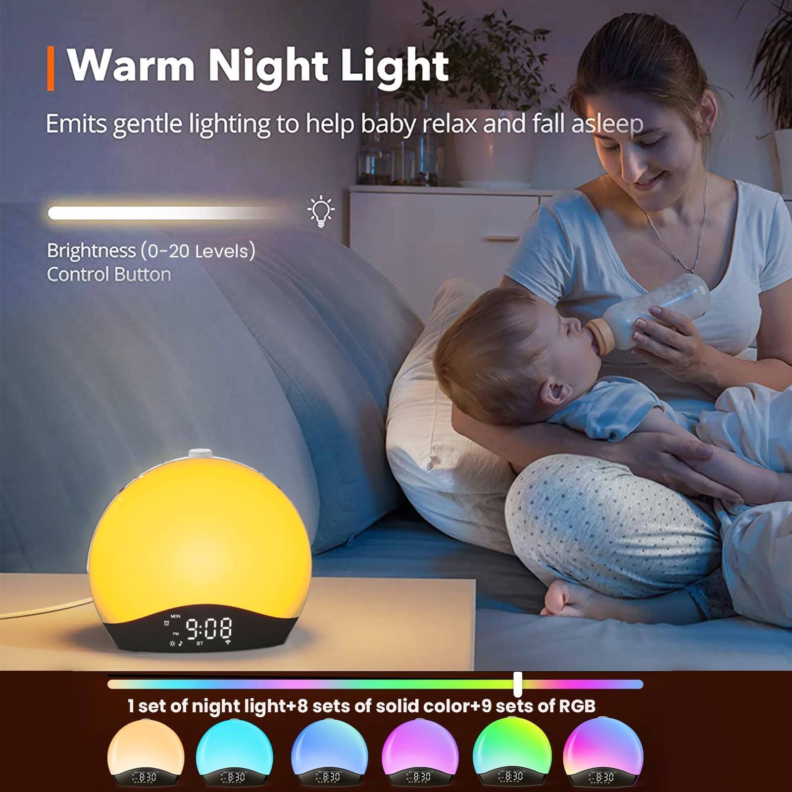 Warm Night Light  
Emits gentle lighting to help baby relax and fall asleep  

Brightness (0-20 Levels)  
Control Button  

1 set of night light + 8 sets of solid color + 9 sets of RGB
