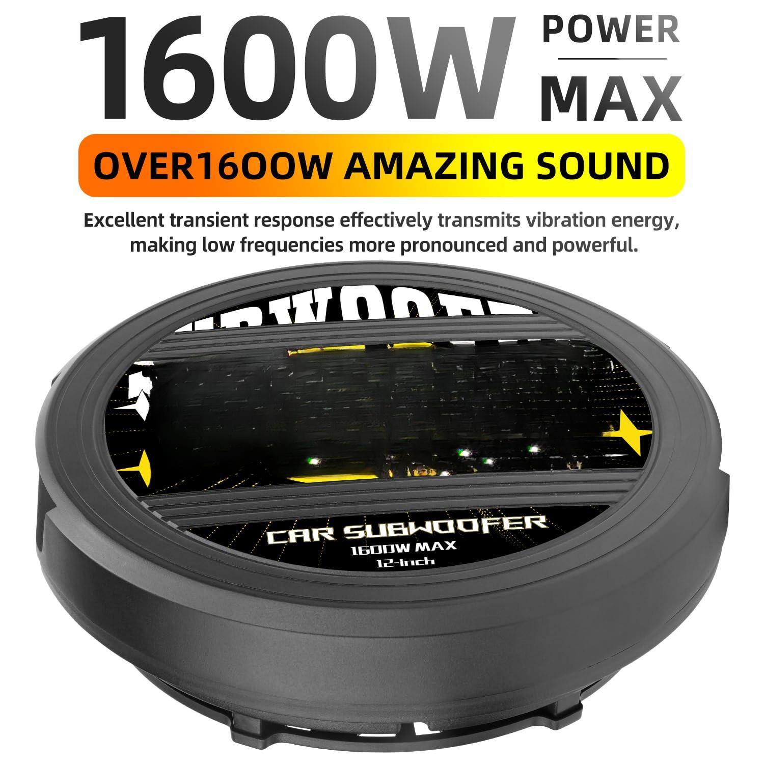 **1600W POWER MAX**

**OVER1600W AMAZING SOUND**

Excellent transient response effectively transmits vibration energy, making low frequencies more pronounced and powerful.

**CAR SUBWOOFER 1600W MAX 12-inch**