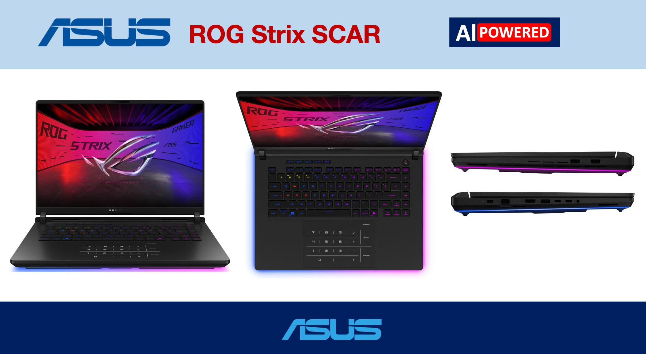 ASUS ROG Strix SCAR  
AI POWERED  
ROG STRIX  
CAMER  
ROG STRIX  
P0ON  
ASUS