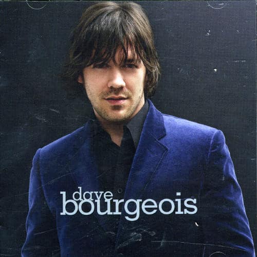 Bourgeois,Dave - Dave Bourgeois  - COMPACT DISCS