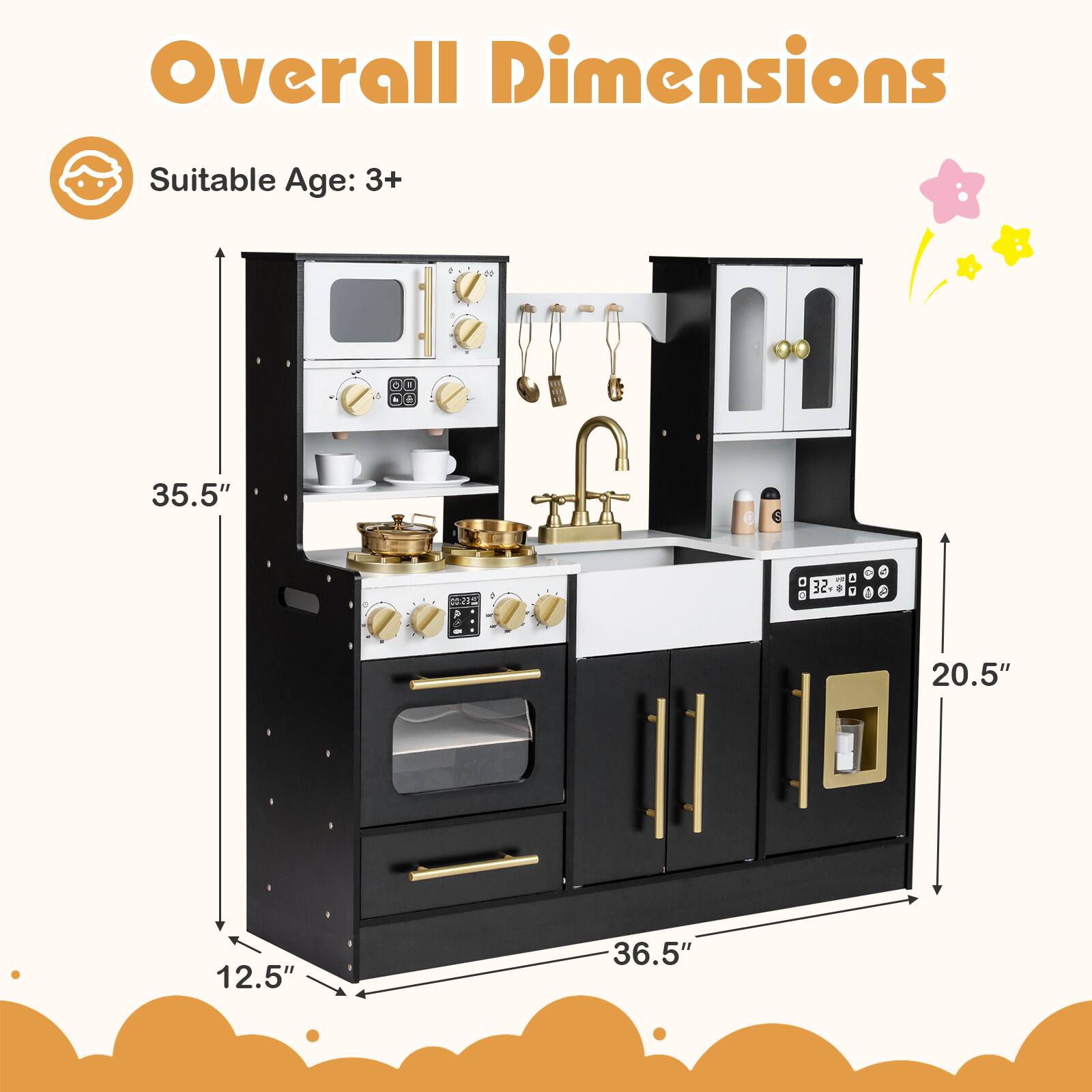 Overall Dimensions  
Suitable Age: 3+  

- Height: 35.5"  
- Width: 36.5"  
- Depth: 20.5"  
- Front Depth: 12.5"