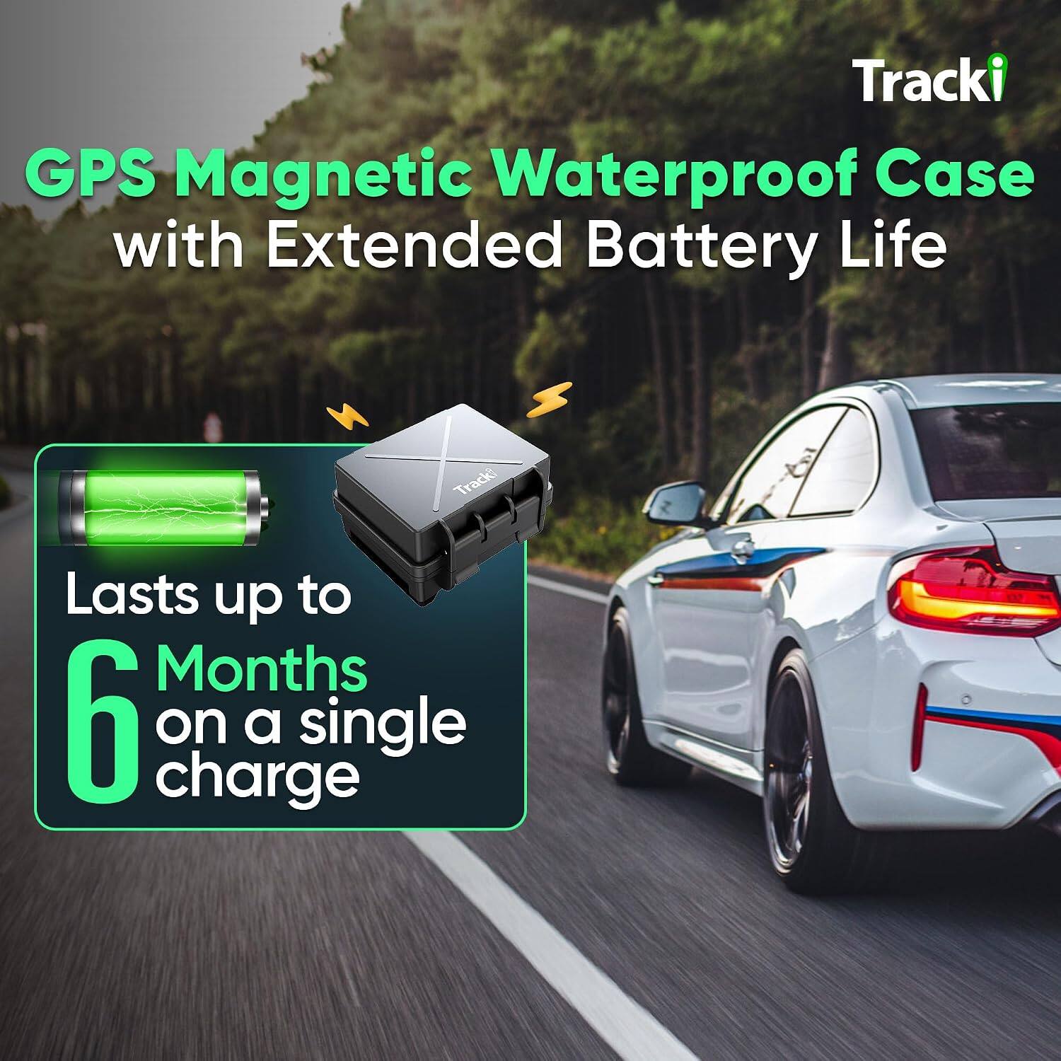 Tracki GPS Magnetic Waterproof Case with Extended Battery Life  
Track: Lasts up to 6 Months on a single charge