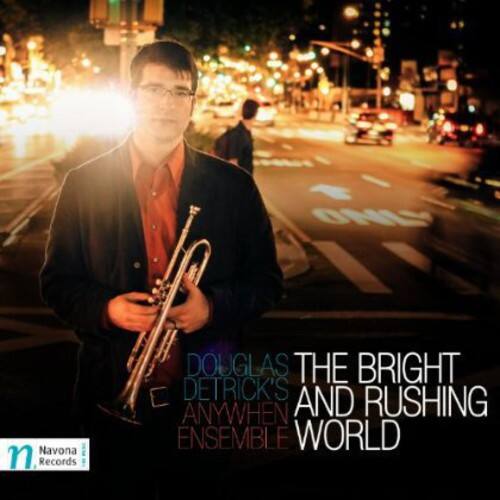 Douglas Detrick's Anywhen Ensemble - Bright and Rushing World   - COMPACT DISCS [CD] price history on PriceWatchPro