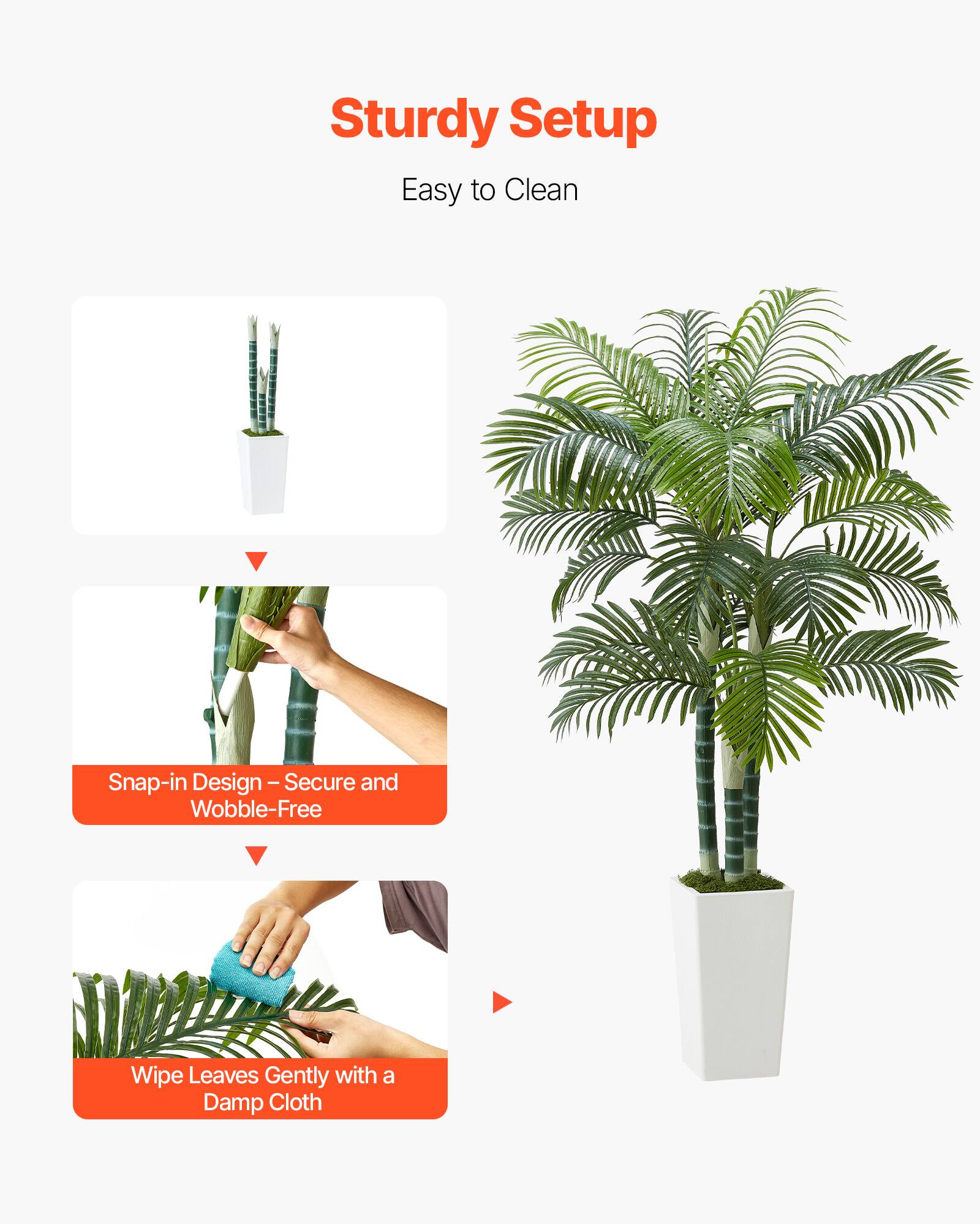 Sturdy Setup  
Easy to Clean  

Snap-in Design – Secure and Wobble-Free  

Wipe Leaves Gently with a Damp Cloth