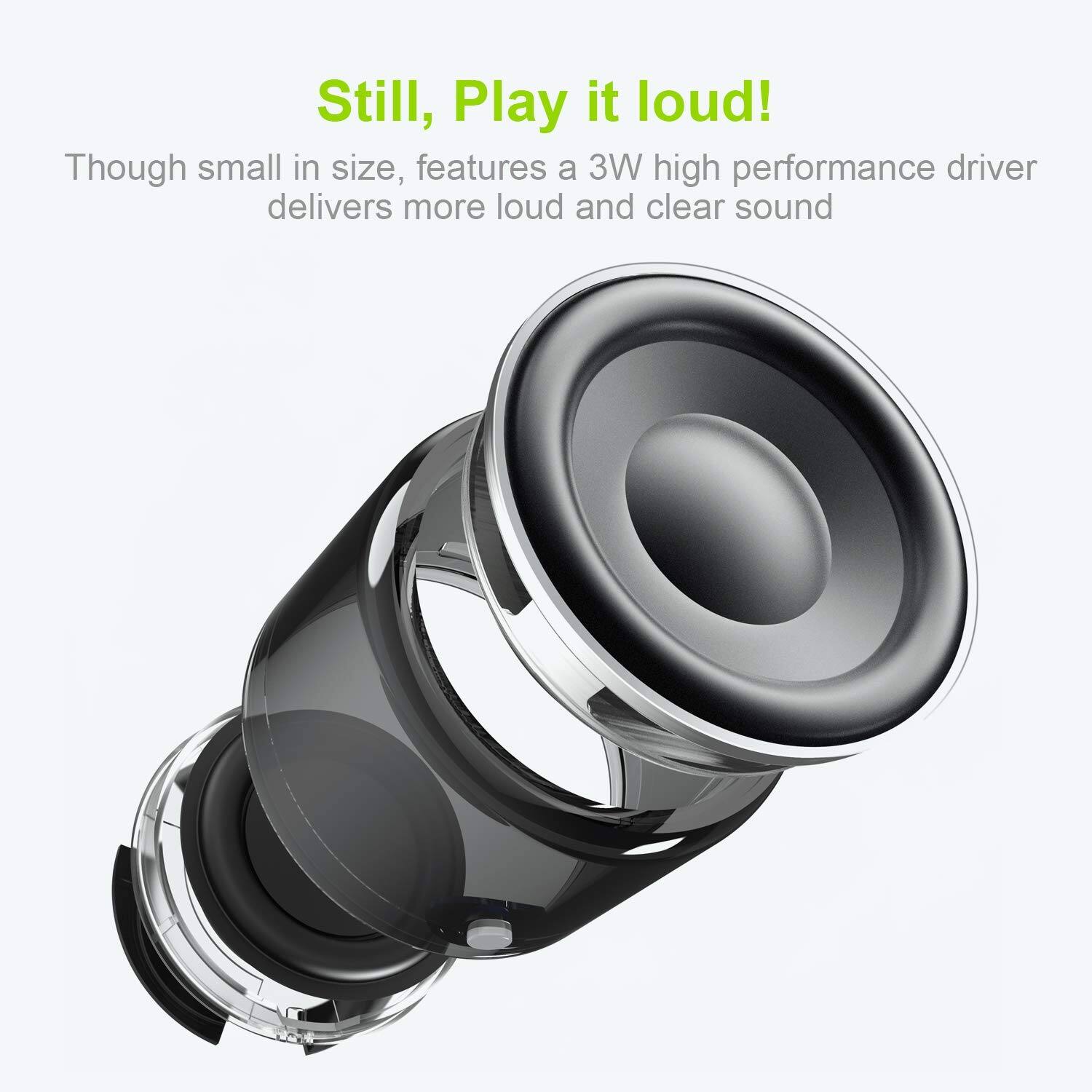 Still, Play it loud!  
Though small in size, features a 3W high performance driver delivers more loud and clear sound