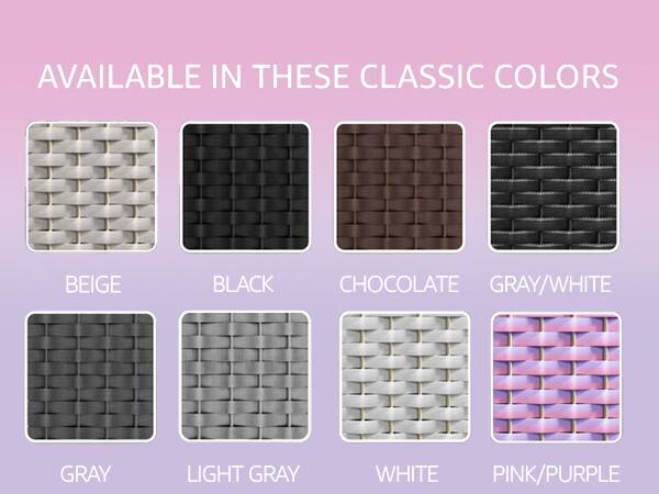 AVAILABLE IN THESE CLASSIC COLORS

- BEIGE
- BLACK
- CHOCOLATE
- GRAY/WHITE
- GRAY
- LIGHT GRAY
- WHITE
- PINK/PURPLE
