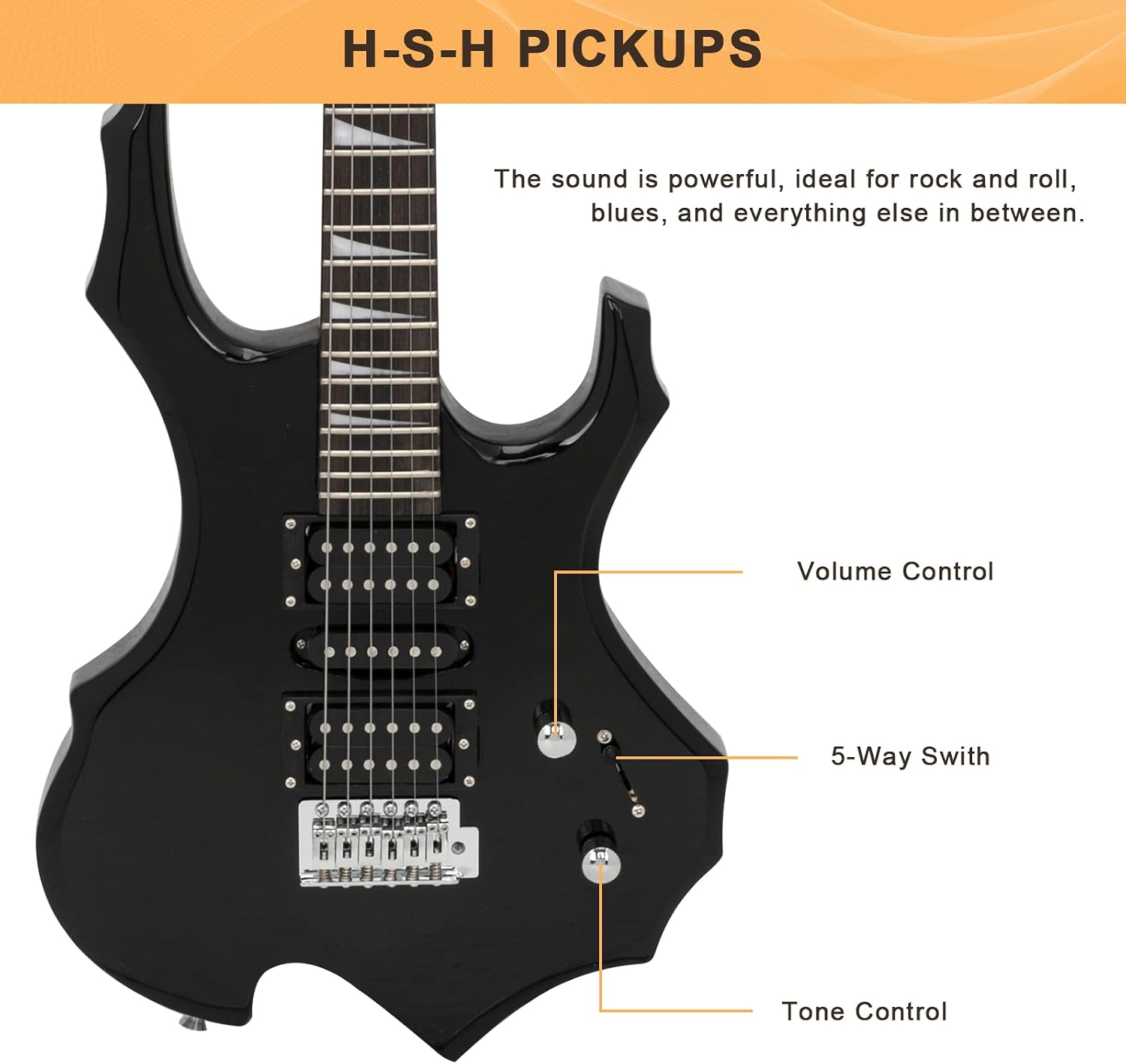 H-S-H PICKUPS

The sound is powerful, ideal for rock and roll, blues, and everything else in between.

- Volume Control
- 5-Way Switch
- Tone Control