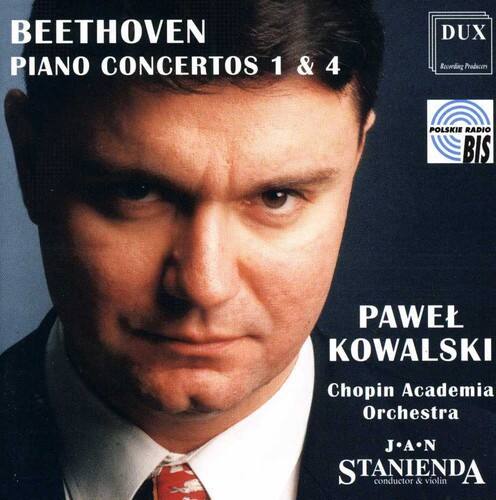BEETHOVEN  
PIANO CONCERTOS 1 & 4  

PAWEL KOWALSKI  
Chopin Academia Orchestra  

J.A.N  
STANIENDA  
Conductor & Violin  

DUX  
Recording Production  

POLSKIE RADIO  
BIS