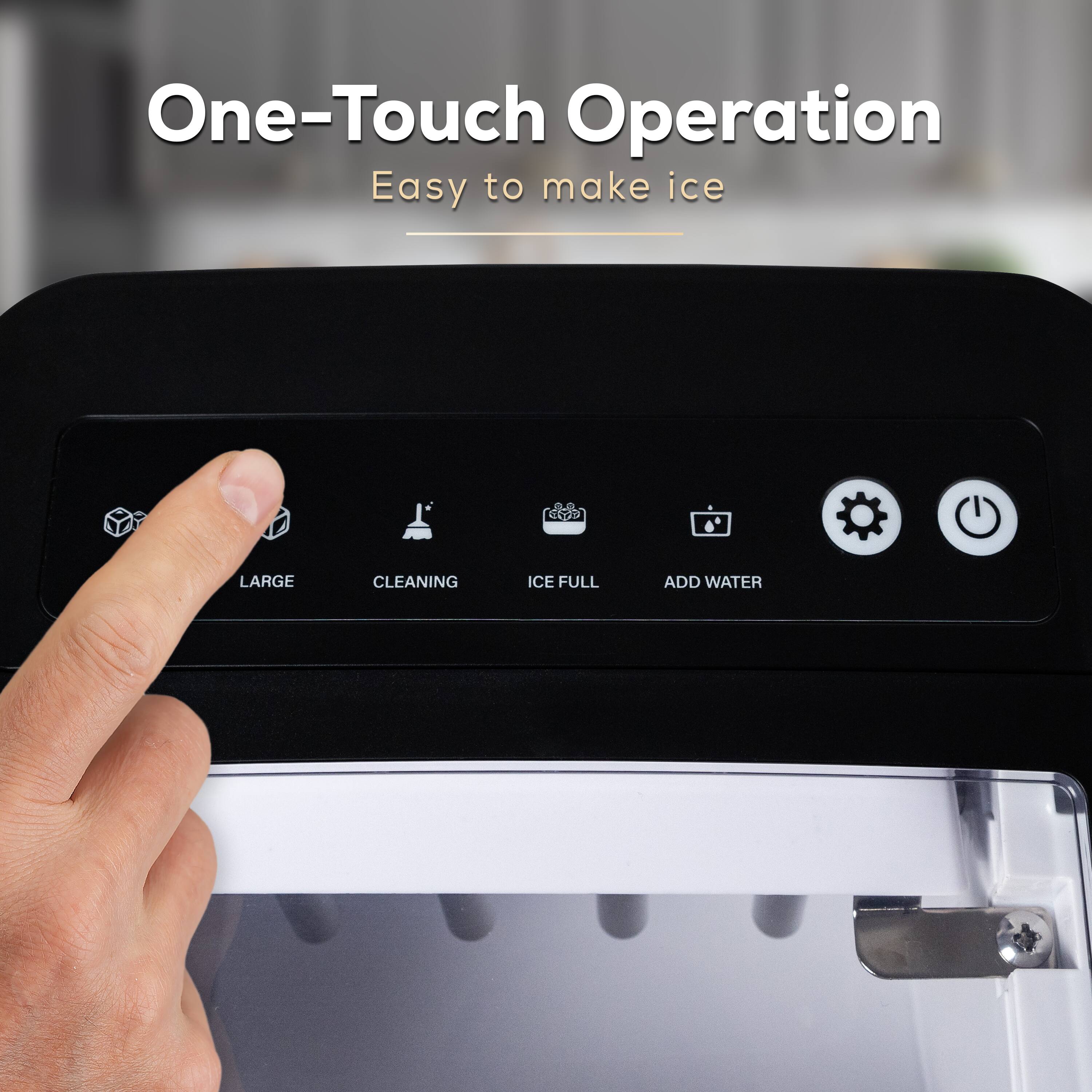 One-Touch Operation  
Easy to make ice  

- LARGE  
- CLEANING  
- ICE FULL  
- ADD WATER