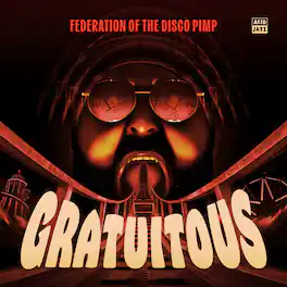 Federation of the Disco Pimp - Gratuitous - VINYL LP