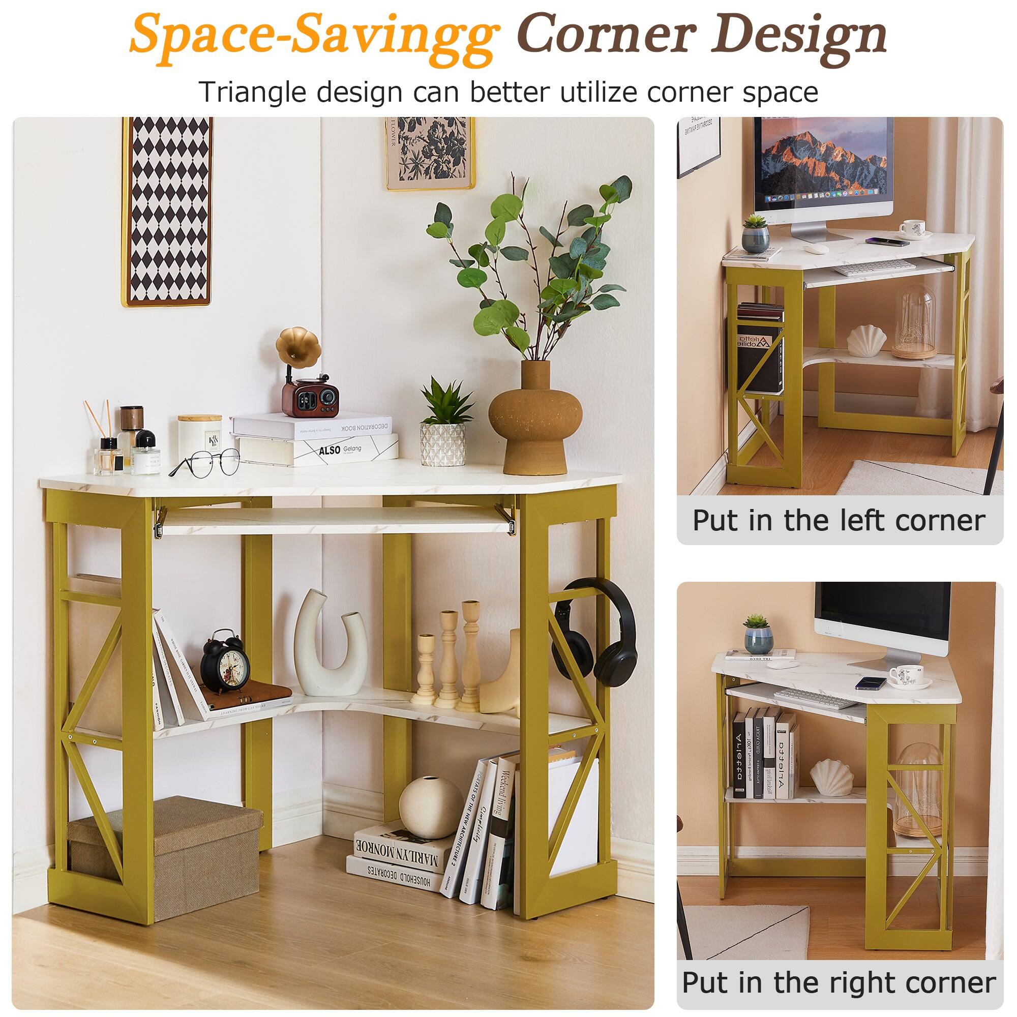 Space-Saving Corner Design  
Triangle design can better utilize corner space  

Put in the left corner  

Put in the right corner