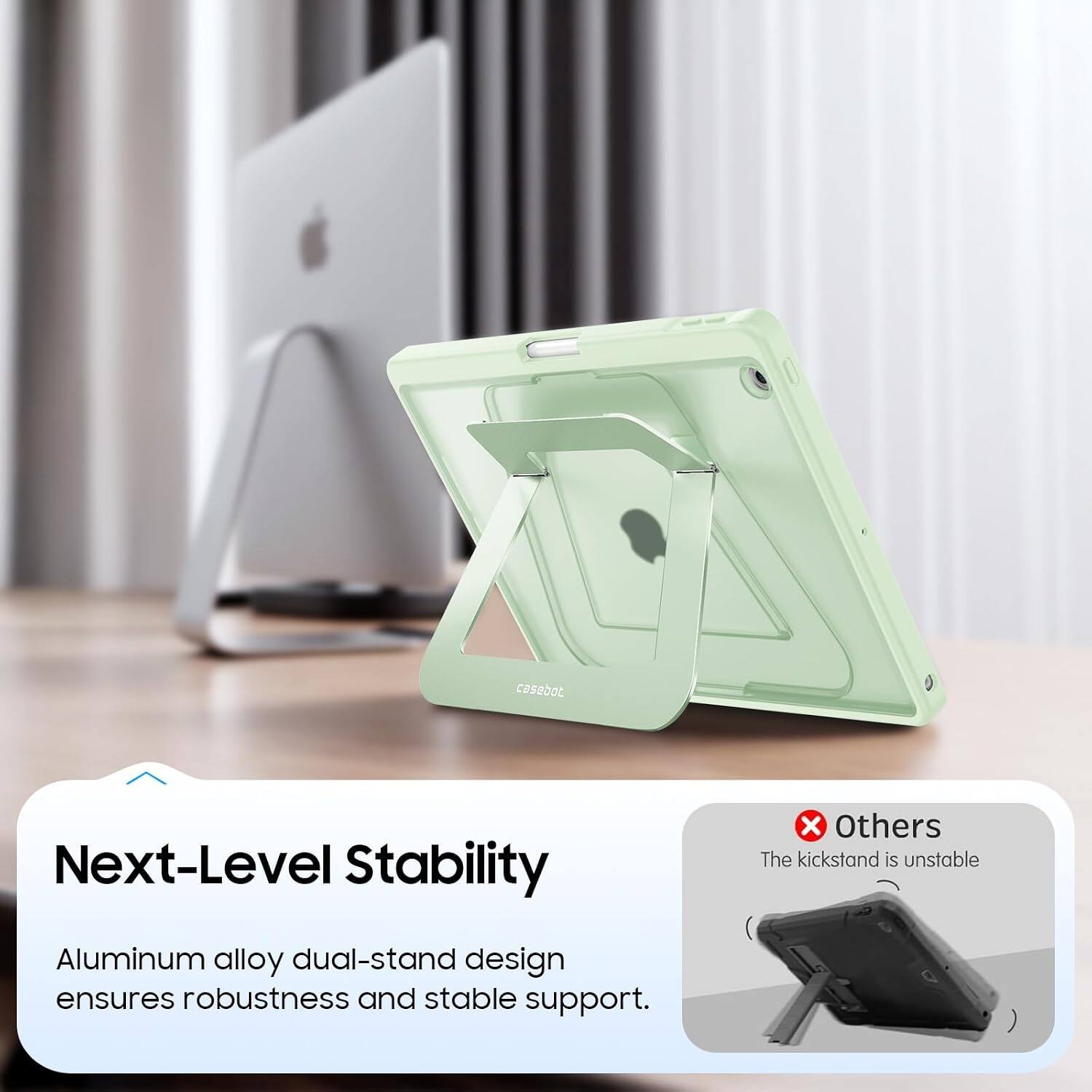 Next-Level Stability

Aluminum alloy dual-stand design ensures robustness and stable support.

Others
The kickstand is unstable