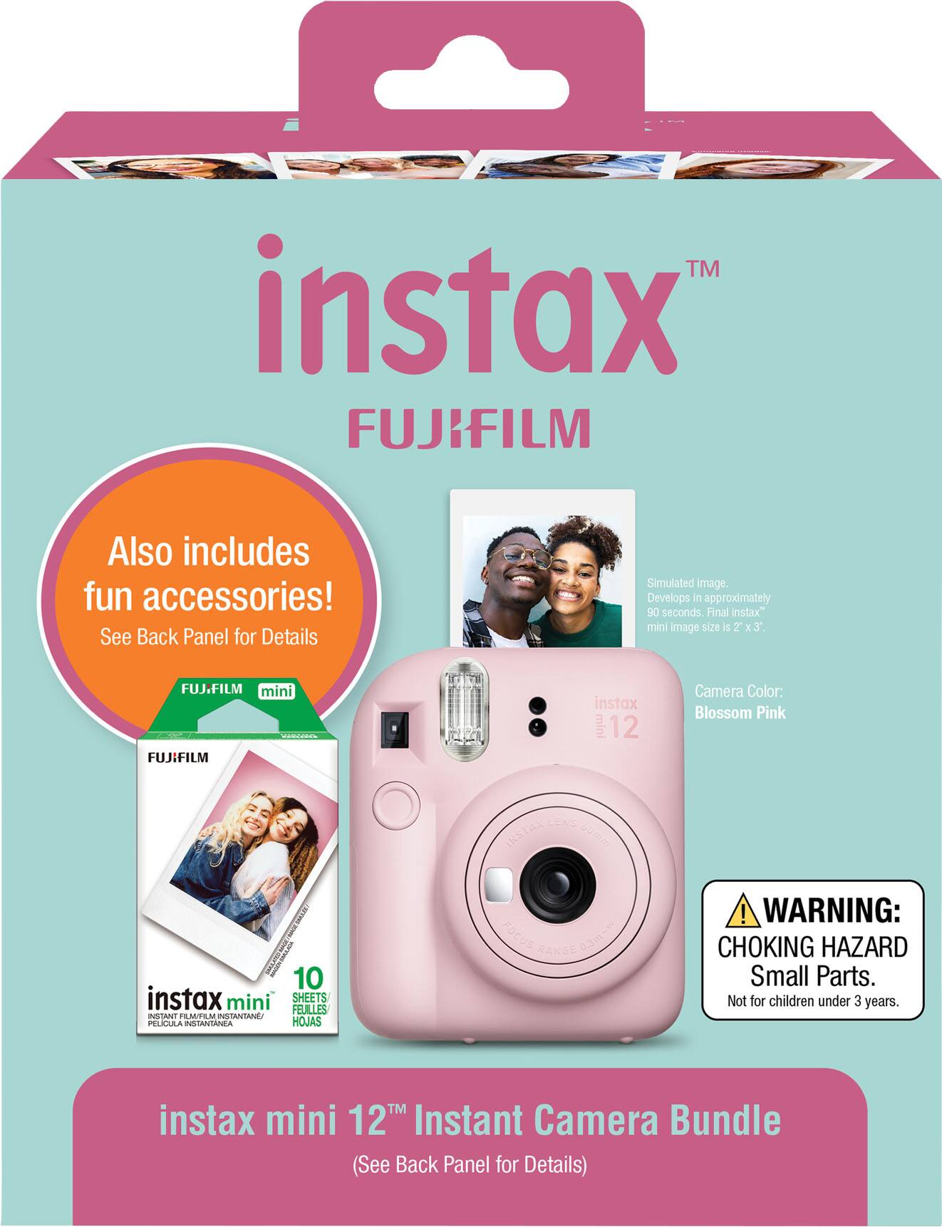 instax™ FUJIFILM

Also includes fun accessories! See Back Panel for Details

Simulated image. Develops in approximately 90 seconds. Final instax mini image size is 2 x 3.

FUJIFILM mini

instax mini 12

Camera Color: Blossom Pink

LENS IRSTAN

10 instax mini SHEETS FEULLES INSTANT FILM/FILM INSTANTANEA/PELICULA INSTANTANEA HOJAS

FOCUS RANGE

! WARNING: CHOKING HAZARD Small Parts. Not for children under 3 years.

instax mini 12™ Instant Camera Bundle (See Back Panel for Details)