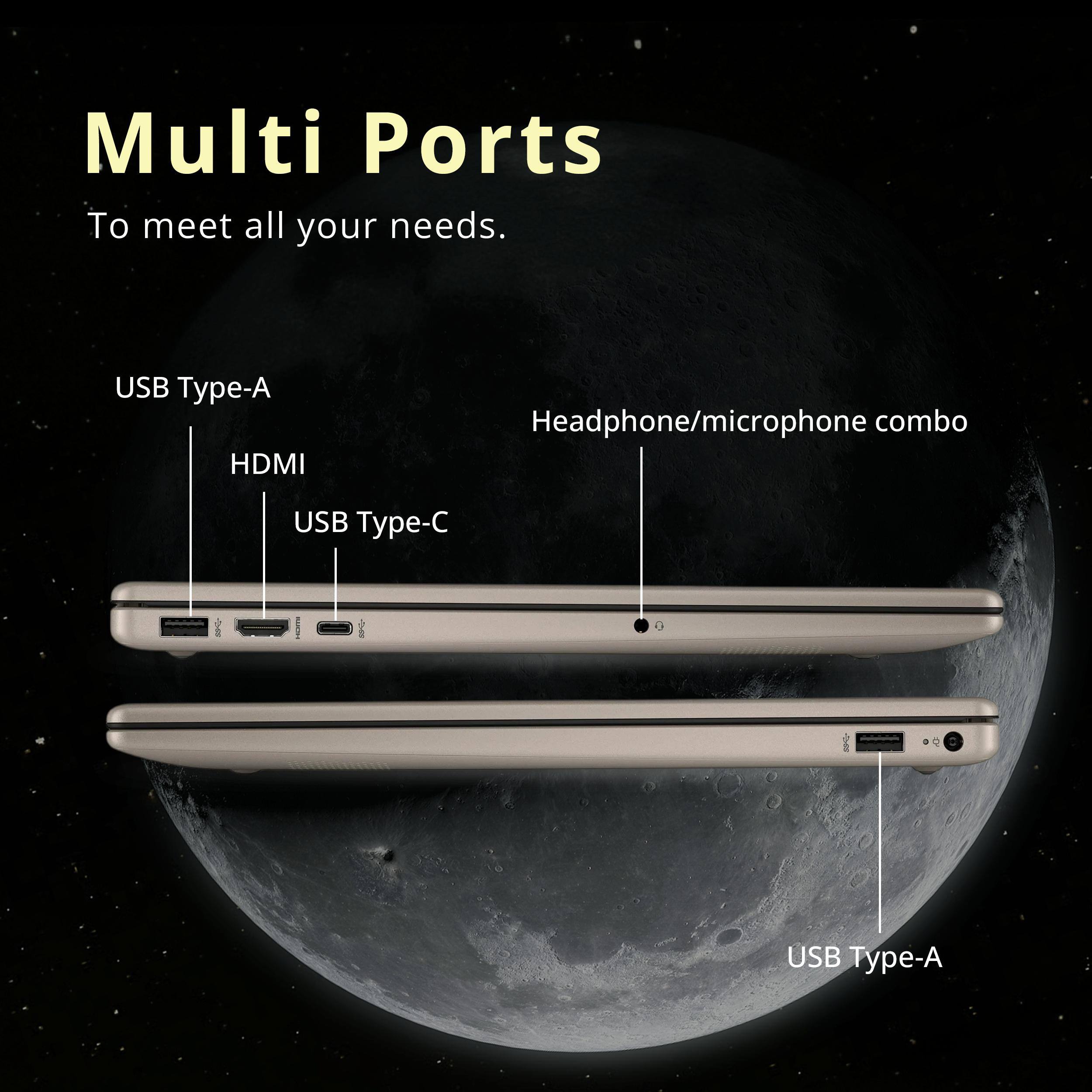 Multi Ports  
To meet all your needs.  

USB Type-A  
HDMI  
USB Type-C  
Headphone/microphone combo  
USB Type-A