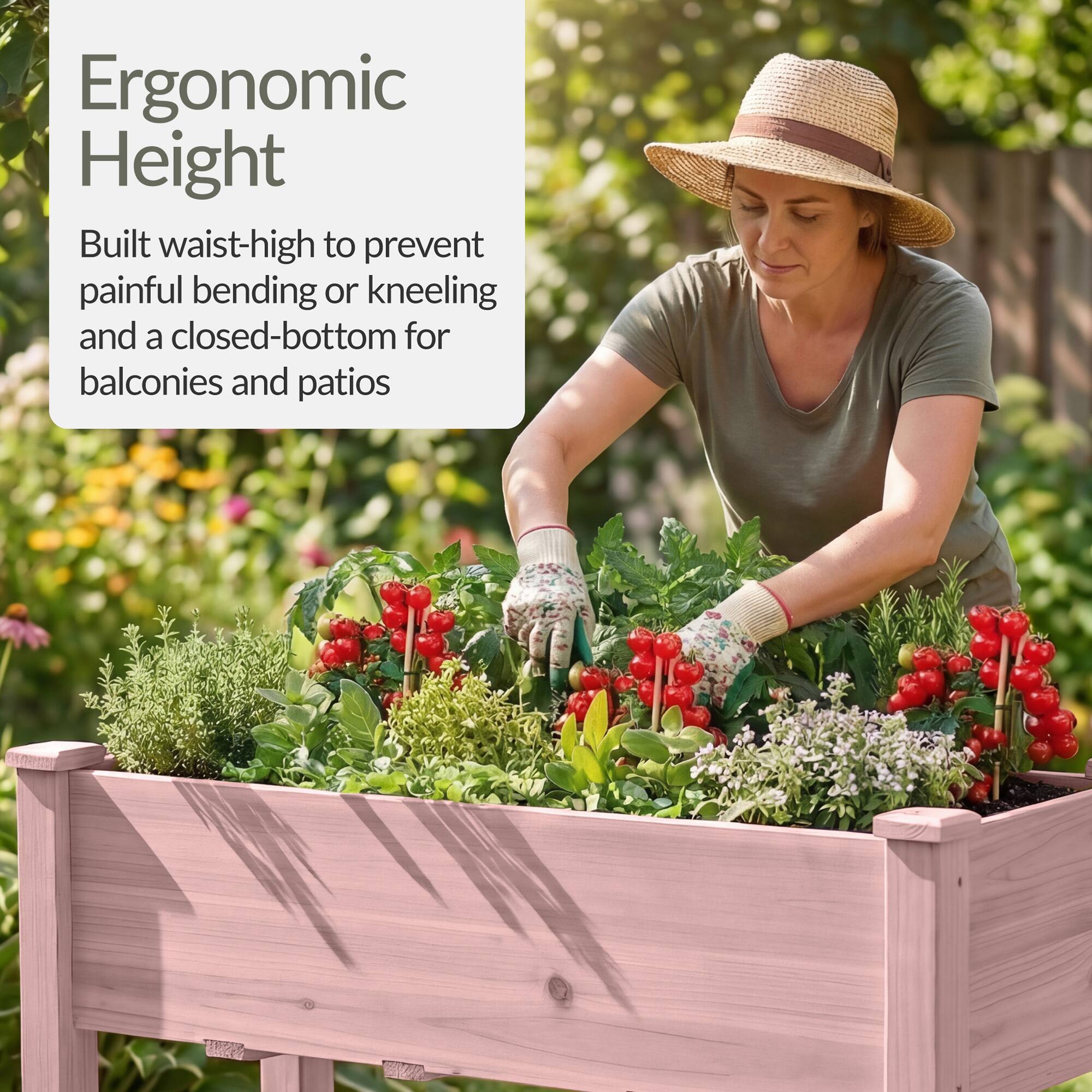 Ergonomic Height

Built waist-high to prevent painful bending or kneeling and a closed-bottom for balconies and patios