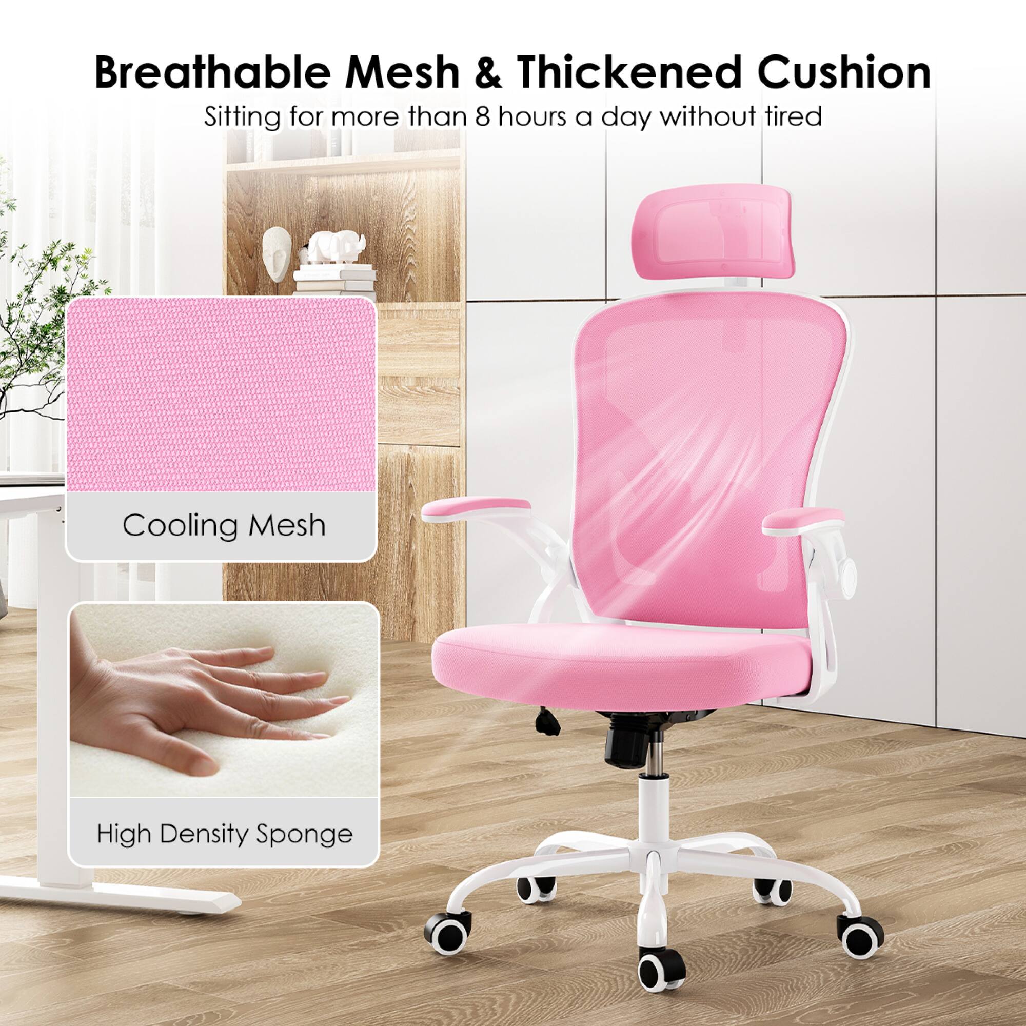 Breathable Mesh & Thickened Cushion  
Sitting for more than 8 hours a day without tired  

Cooling Mesh  

High Density Sponge