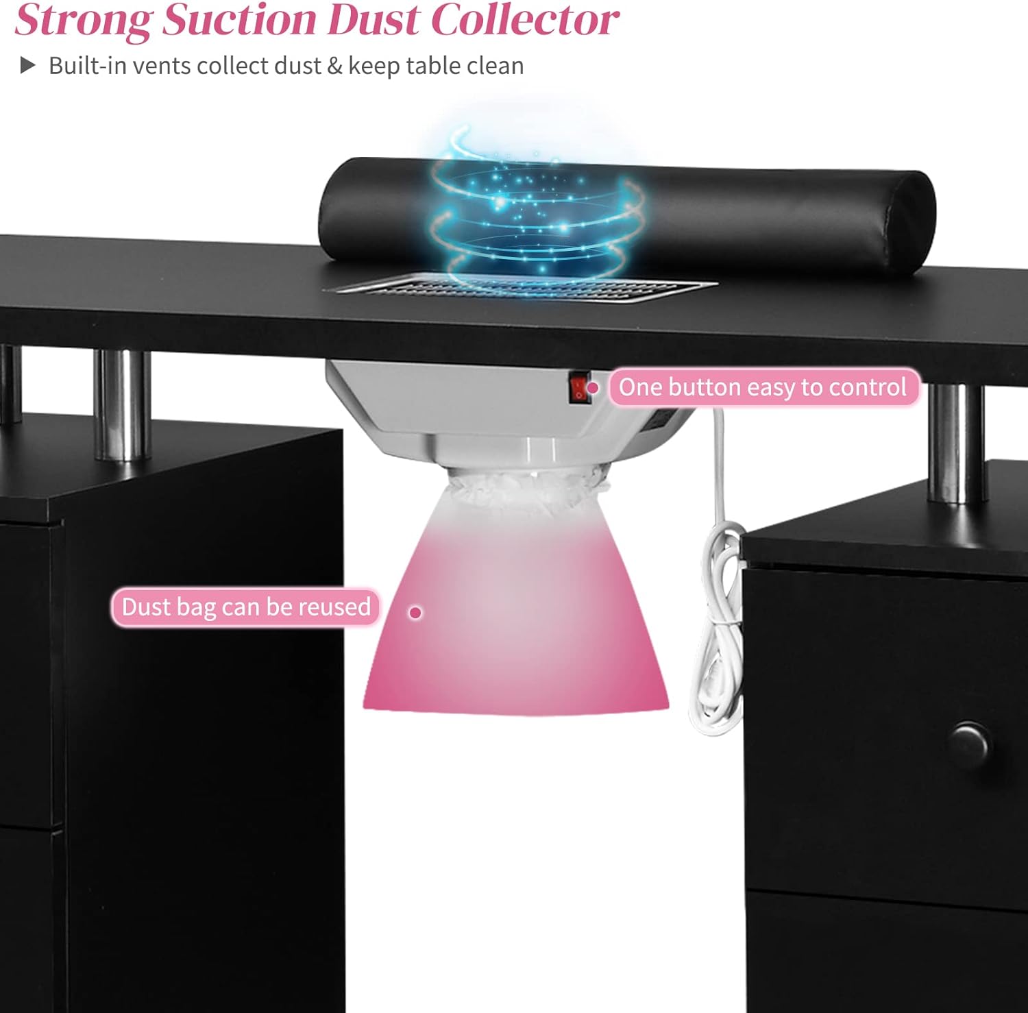 **Strong Suction Dust Collector**

- Built-in vents collect dust & keep table clean
- One button easy to control
- Dust bag can be reused