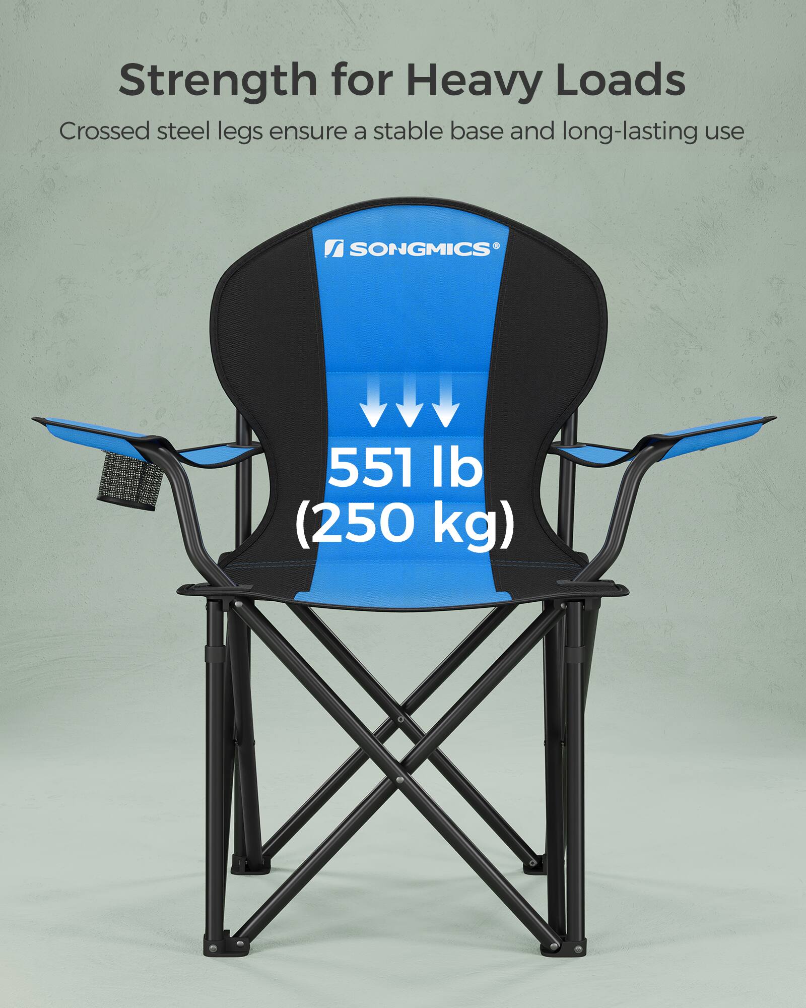 Strength for Heavy Loads  
Crossed steel legs ensure a stable base and long-lasting use  
SONGMICS®  
551 lb (250 kg)