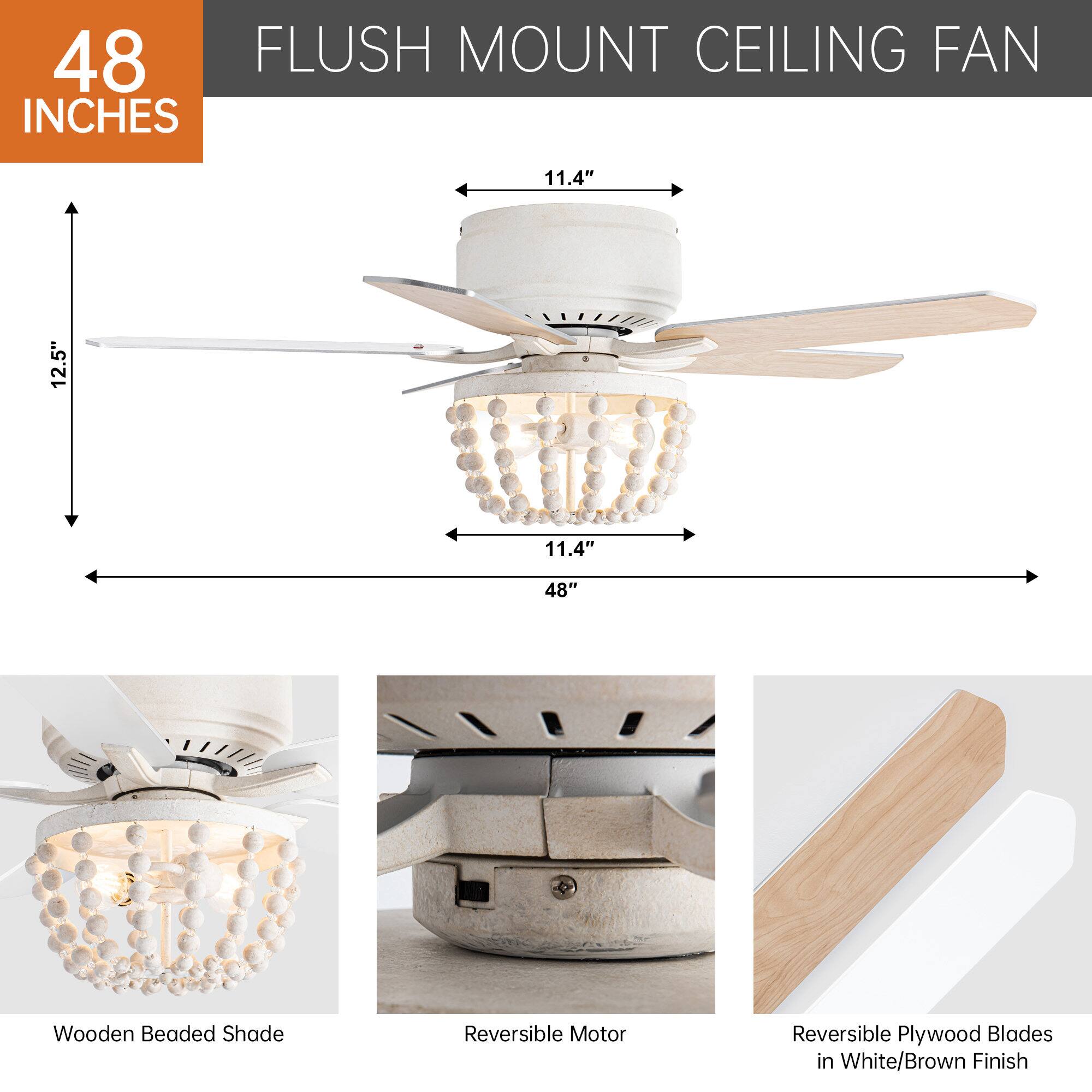 48 INCHES FLUSH MOUNT CEILING FAN

11.4"
12.5"
11.4"
48"

Wooden Beaded Shade
Reversible Motor
Reversible Plywood Blades in White/Brown Finish