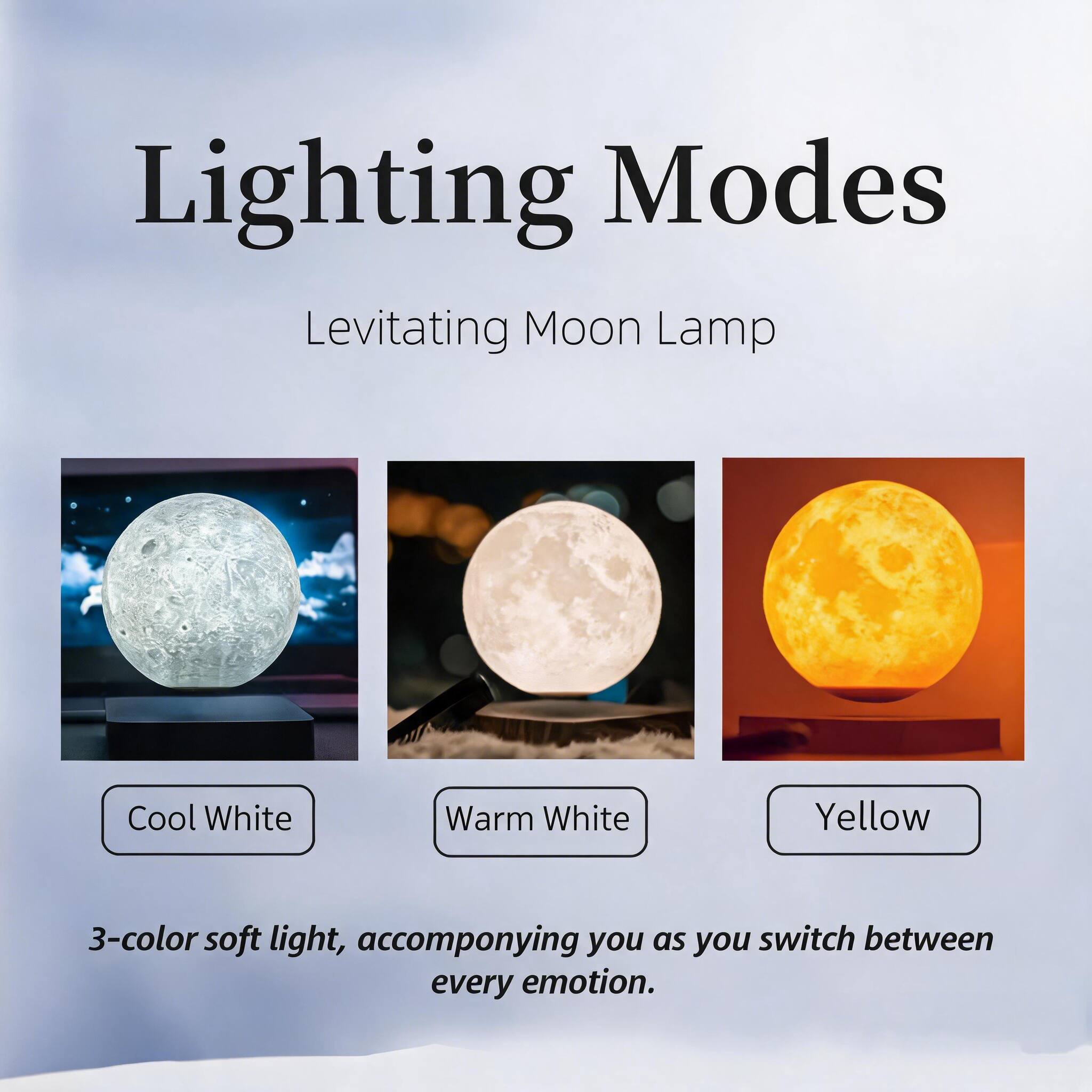 Lighting Modes Levitating Moon Lamp Cool White Warm White Yellow 3-color soft light, accompanying you as you switch between every emotion.
