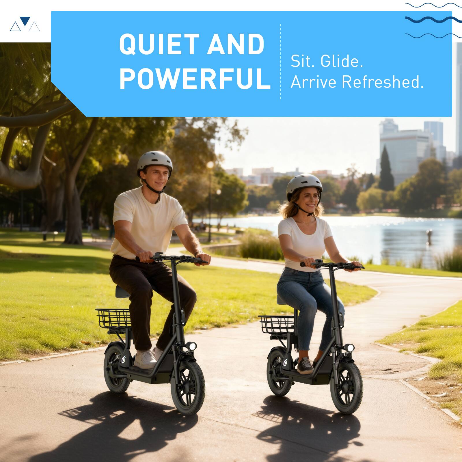 QUIET AND POWERFUL  
Sit. Glide.  
Arrive Refreshed.