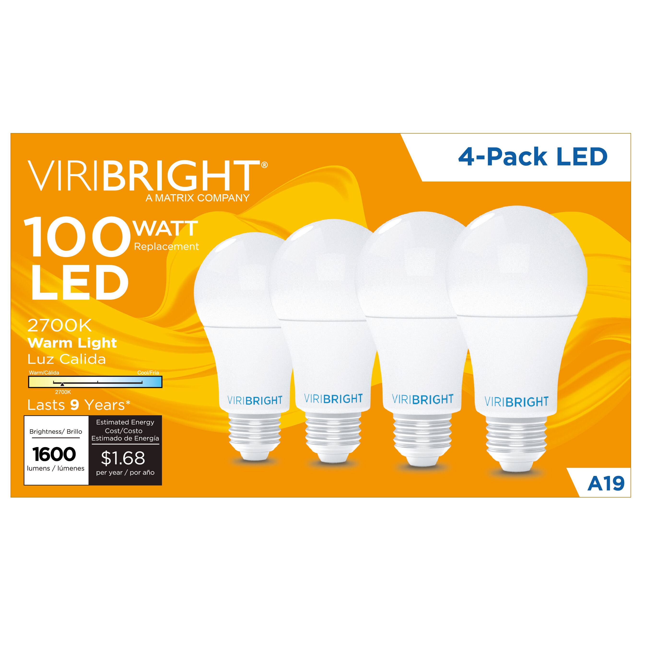 VIRIBRIGHT
A MATRIX COMPANY
100 WATT Replacement LED
2700K Warm Light
Luz Calida
4-Pack LED
Lasts 9 Years*
Estimated Energy Cost/Costo Estimado de Energia: $1.68 per year / por año
Brightness/Brillo: 1600 lumens / lmenes
A19