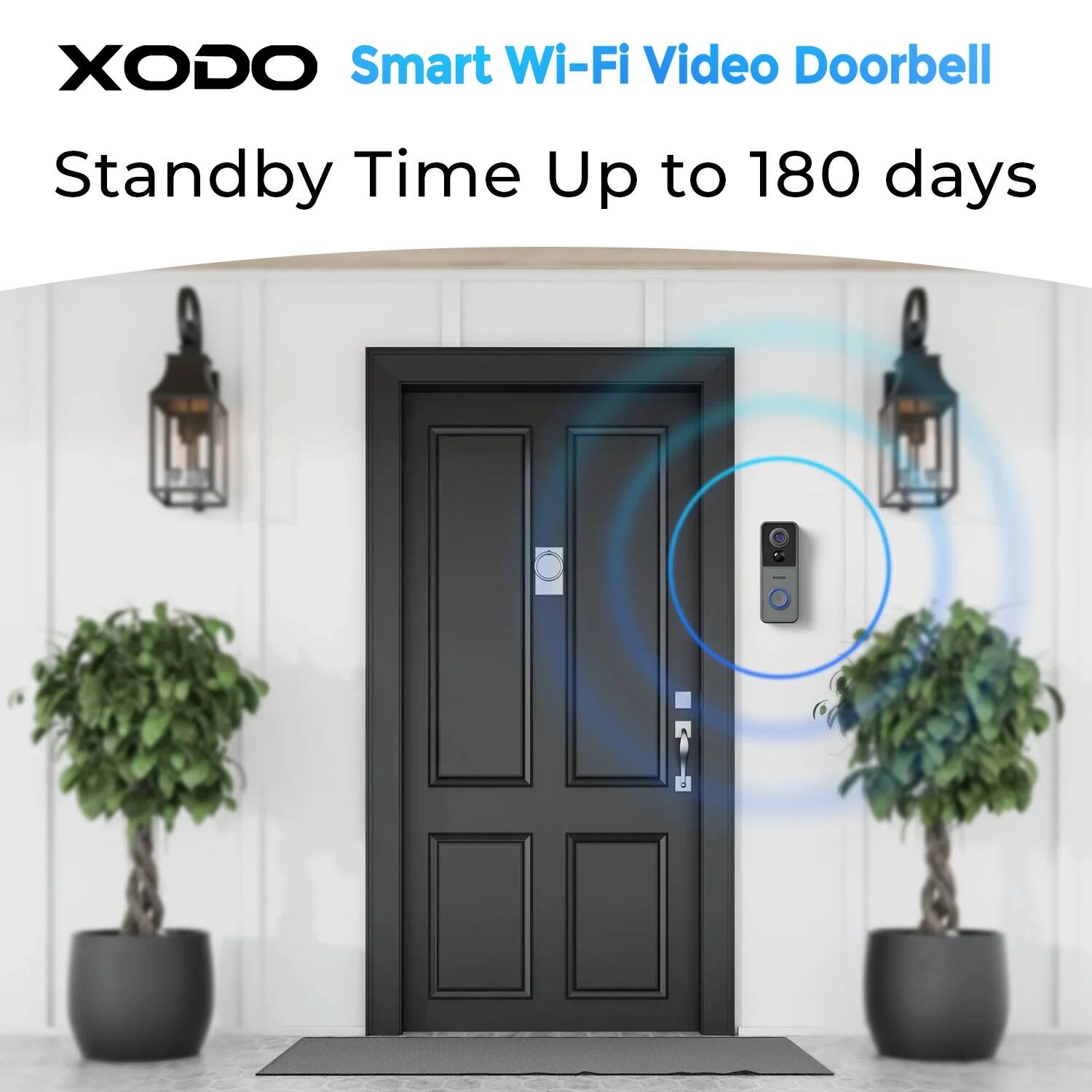 XODO Smart Wi-Fi Video Doorbell
Standby Time Up to 180 days