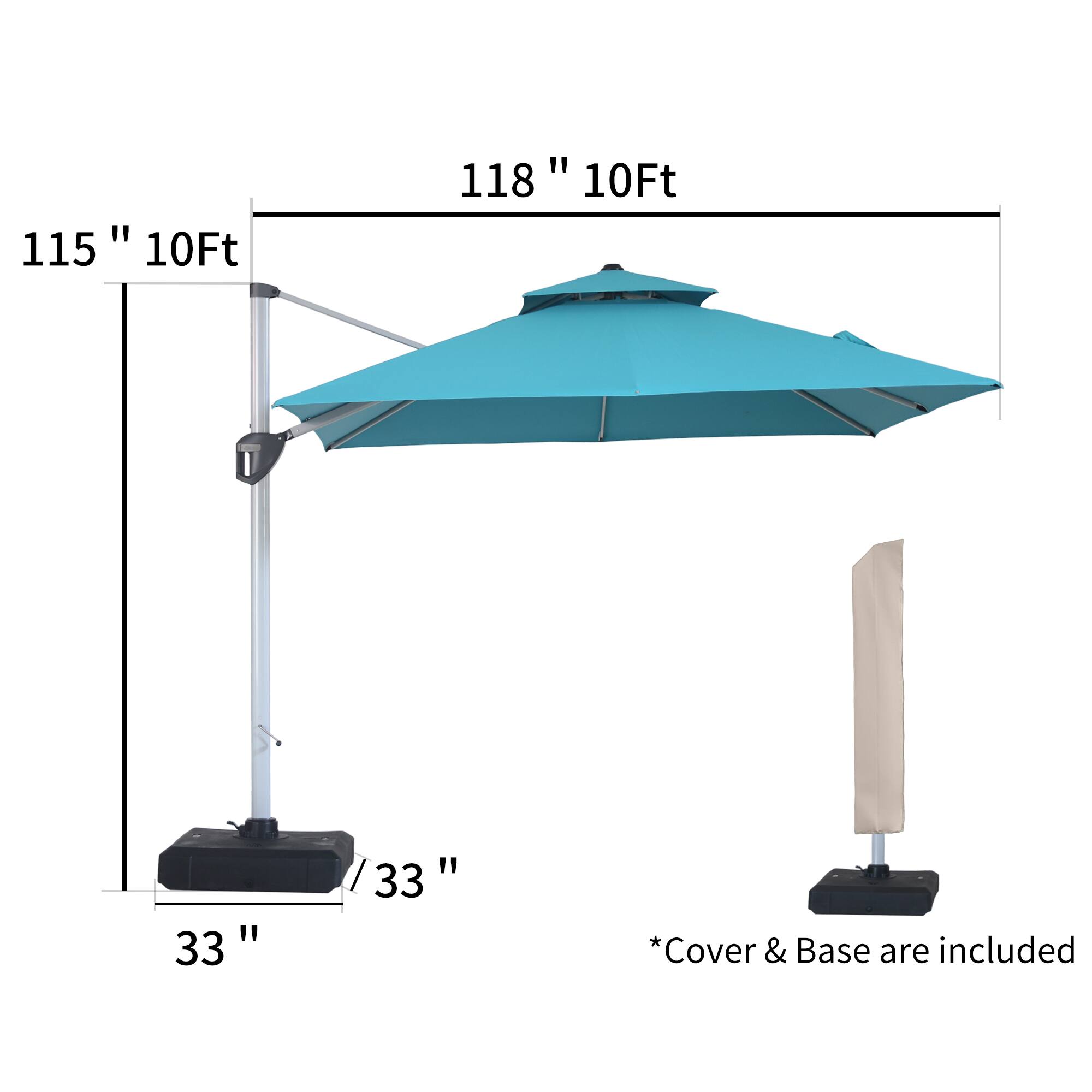 115" 10Ft  
118" 10Ft  
33"  
33"  
*Cover & Base are included