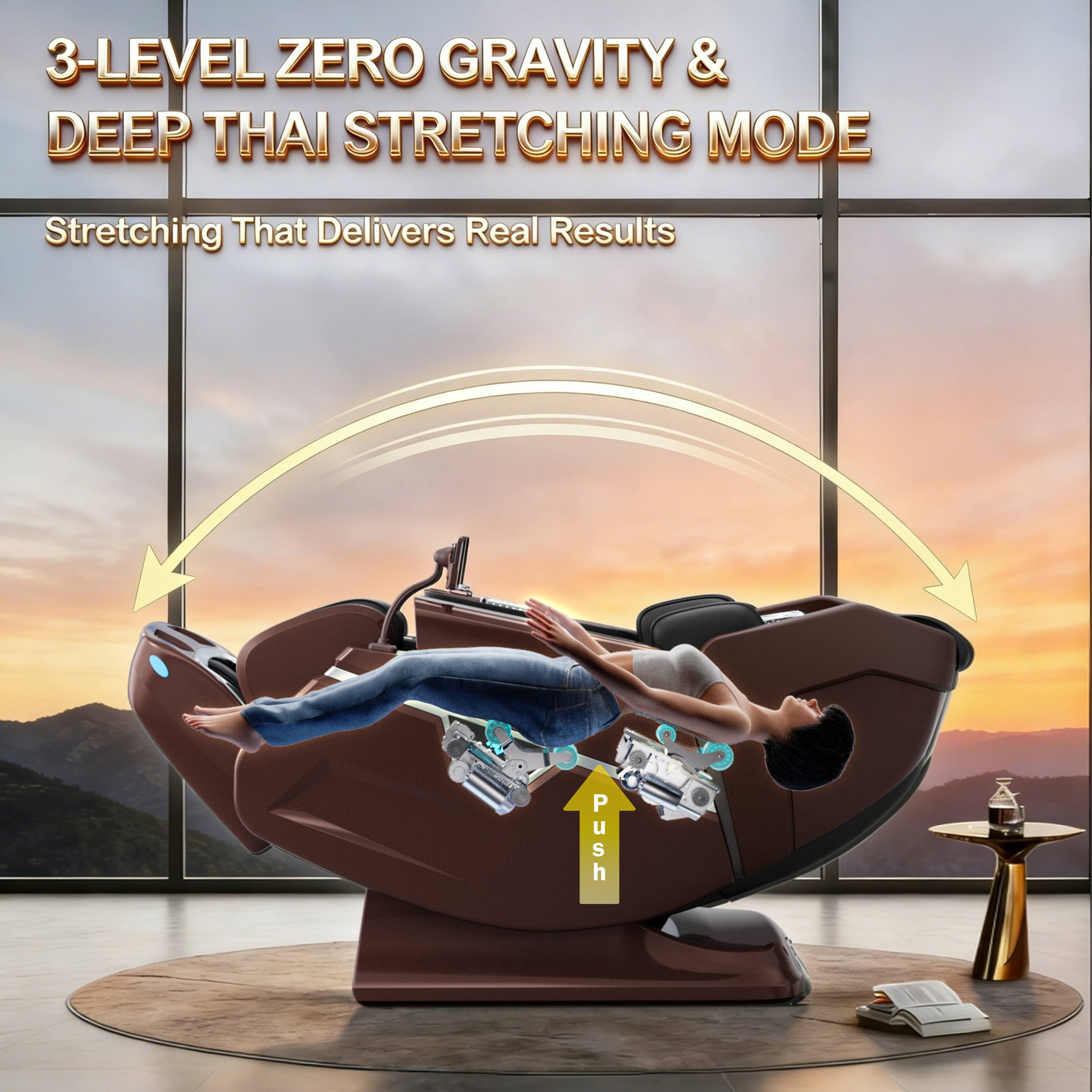 3-LEVEL ZERO GRAVITY & DEEP THAI STRETCHING MODE  
Stretching That Delivers Real Results  

Push