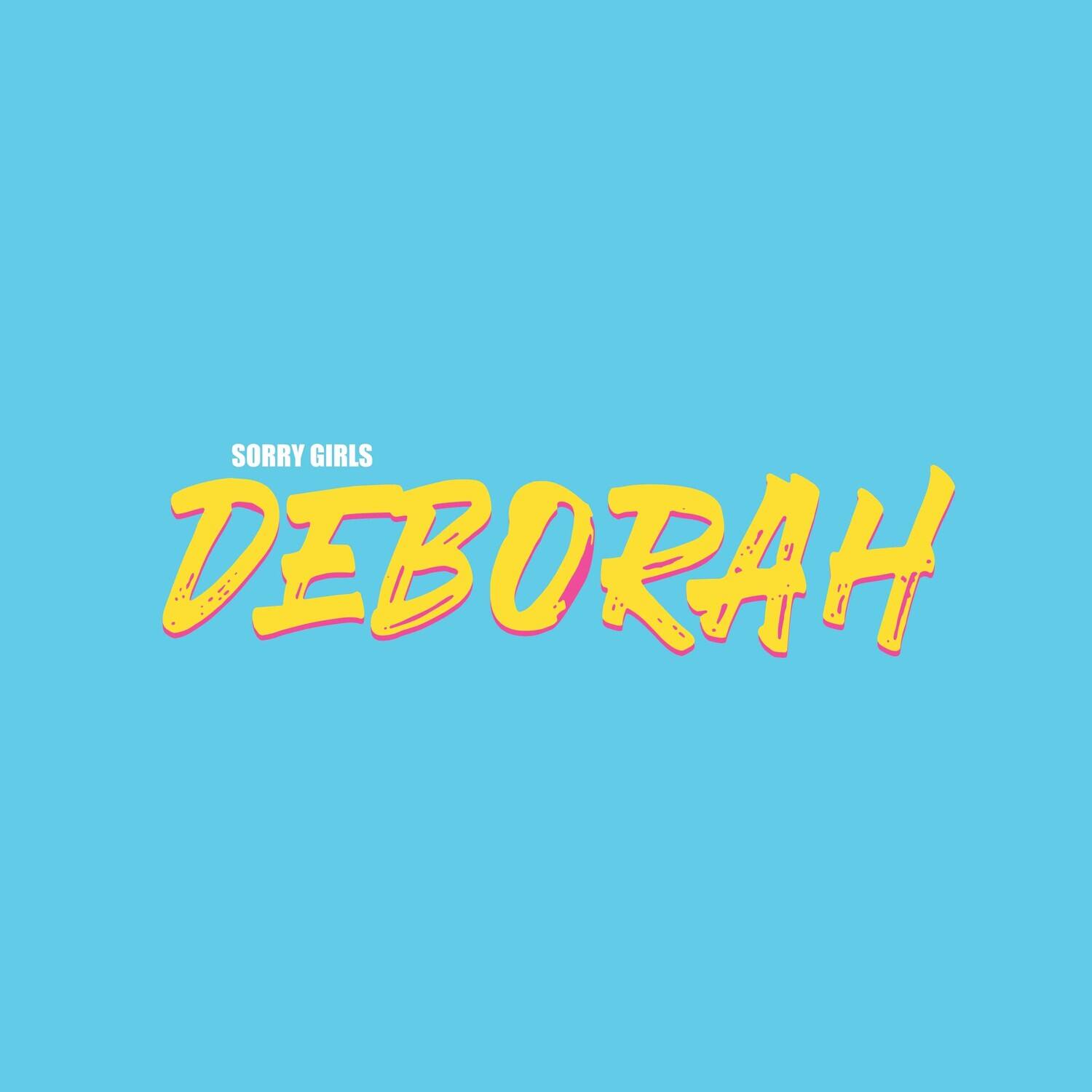 SORRY GIRLS  
DEBORAH